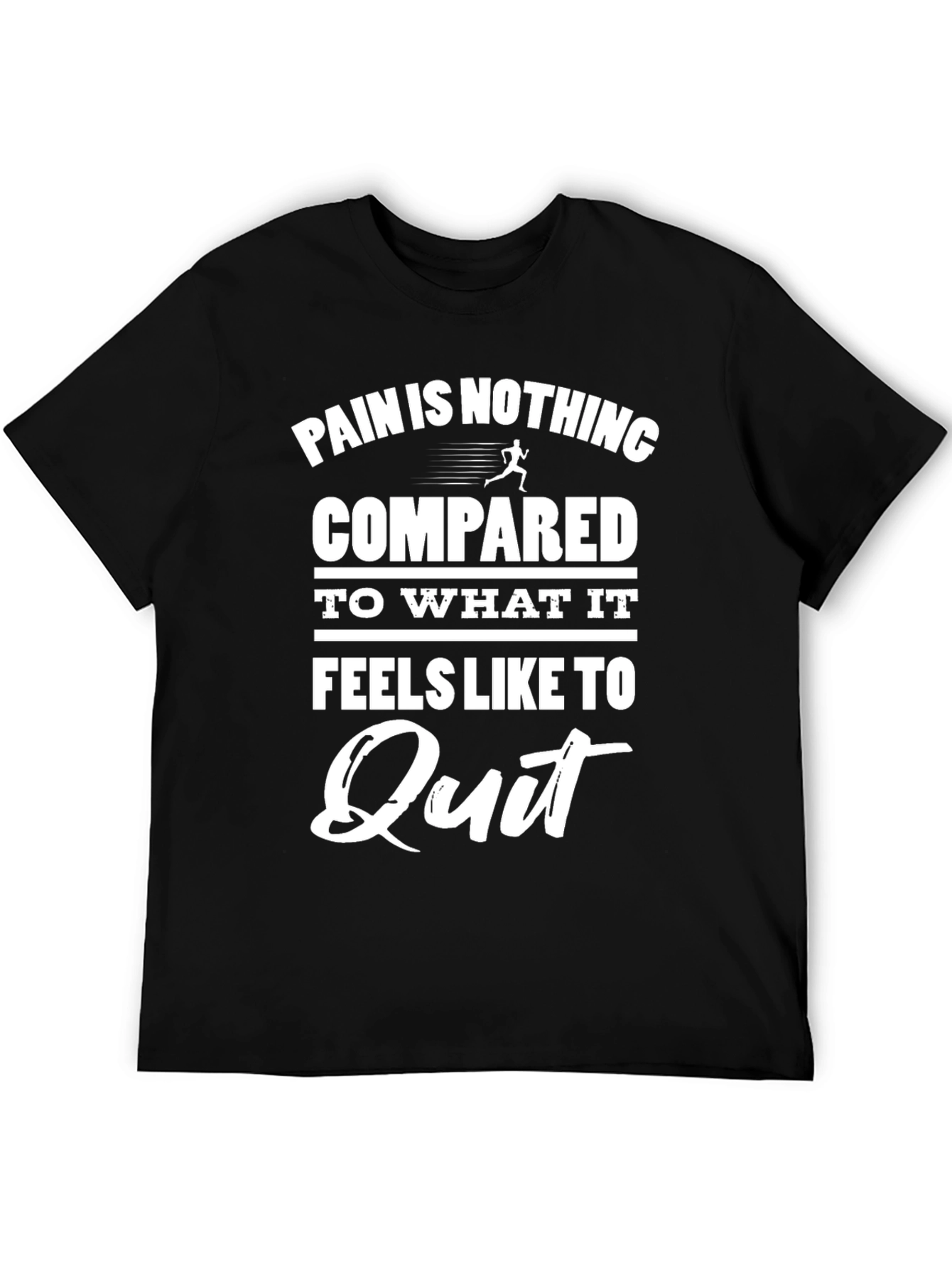 Motivational Running T-Shirt - Pain vs. Quitting