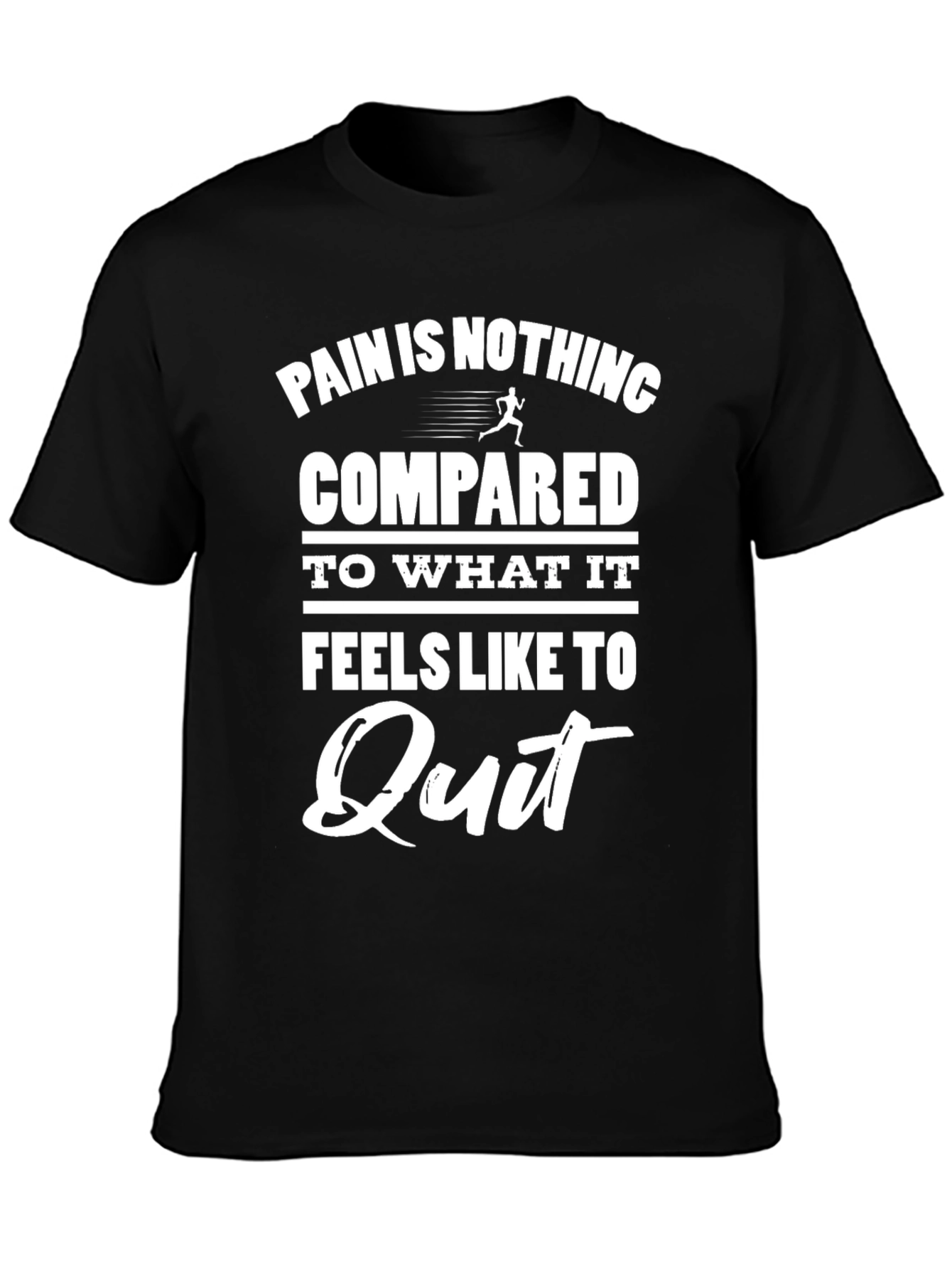 Motivational Running T-Shirt - Pain vs. Quitting