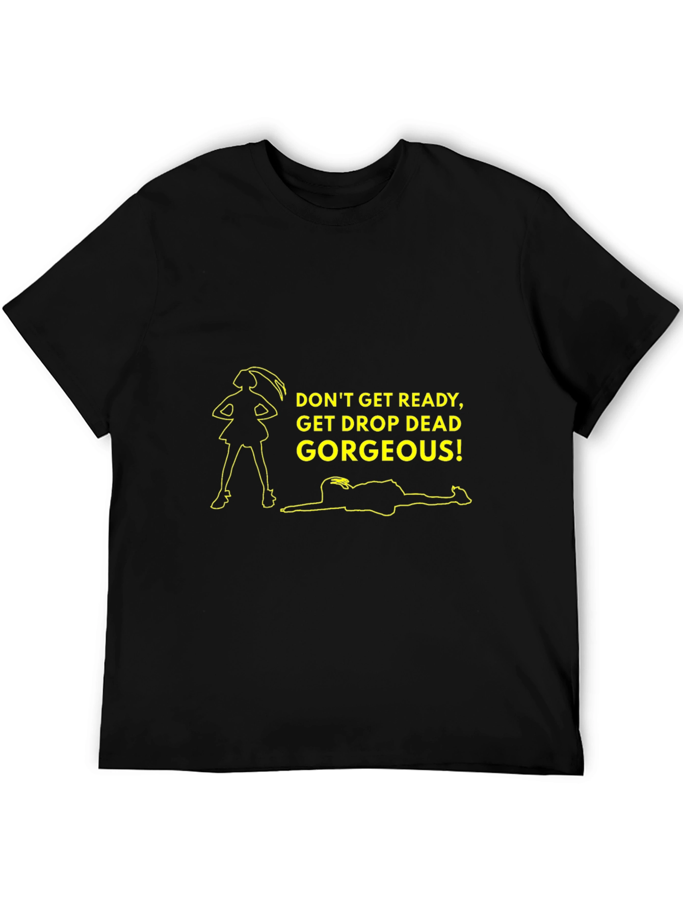 Drop Dead Gorgeous T-Shirt