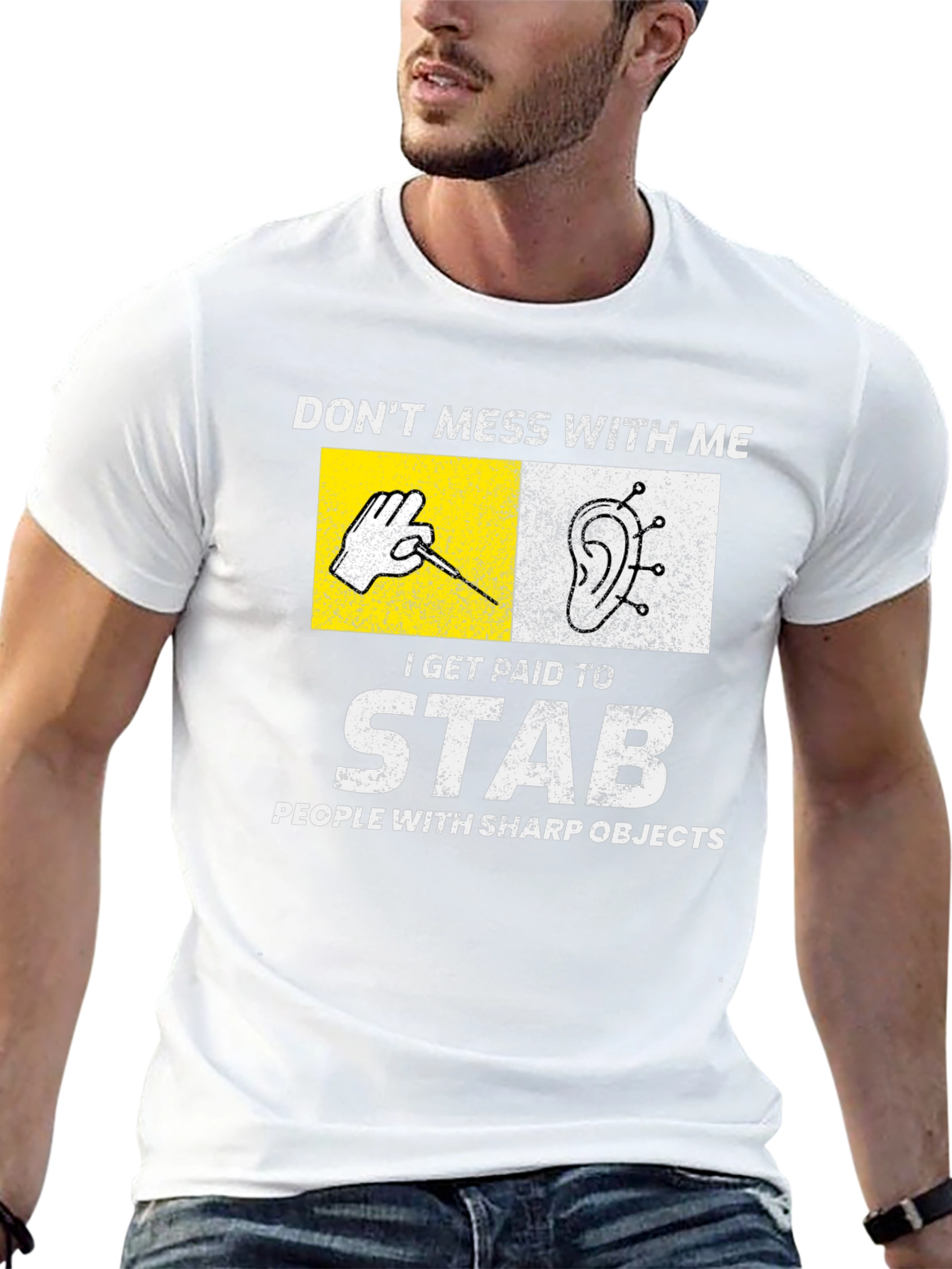 Acupuncturist T-Shirt: Dont Mess With Me I Stab