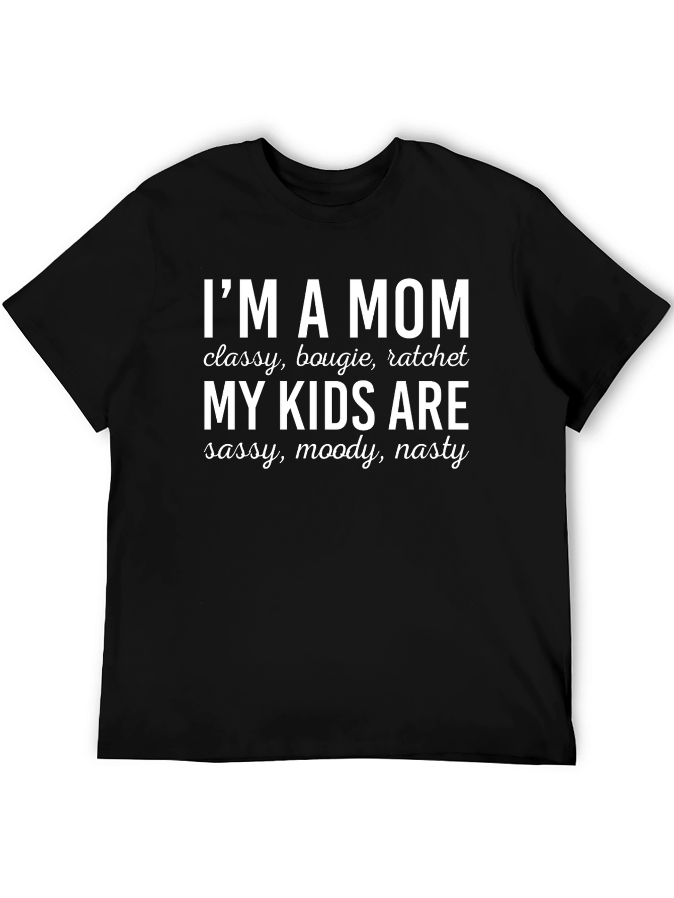 Funny Im A Mom Graphic T-Shirt
