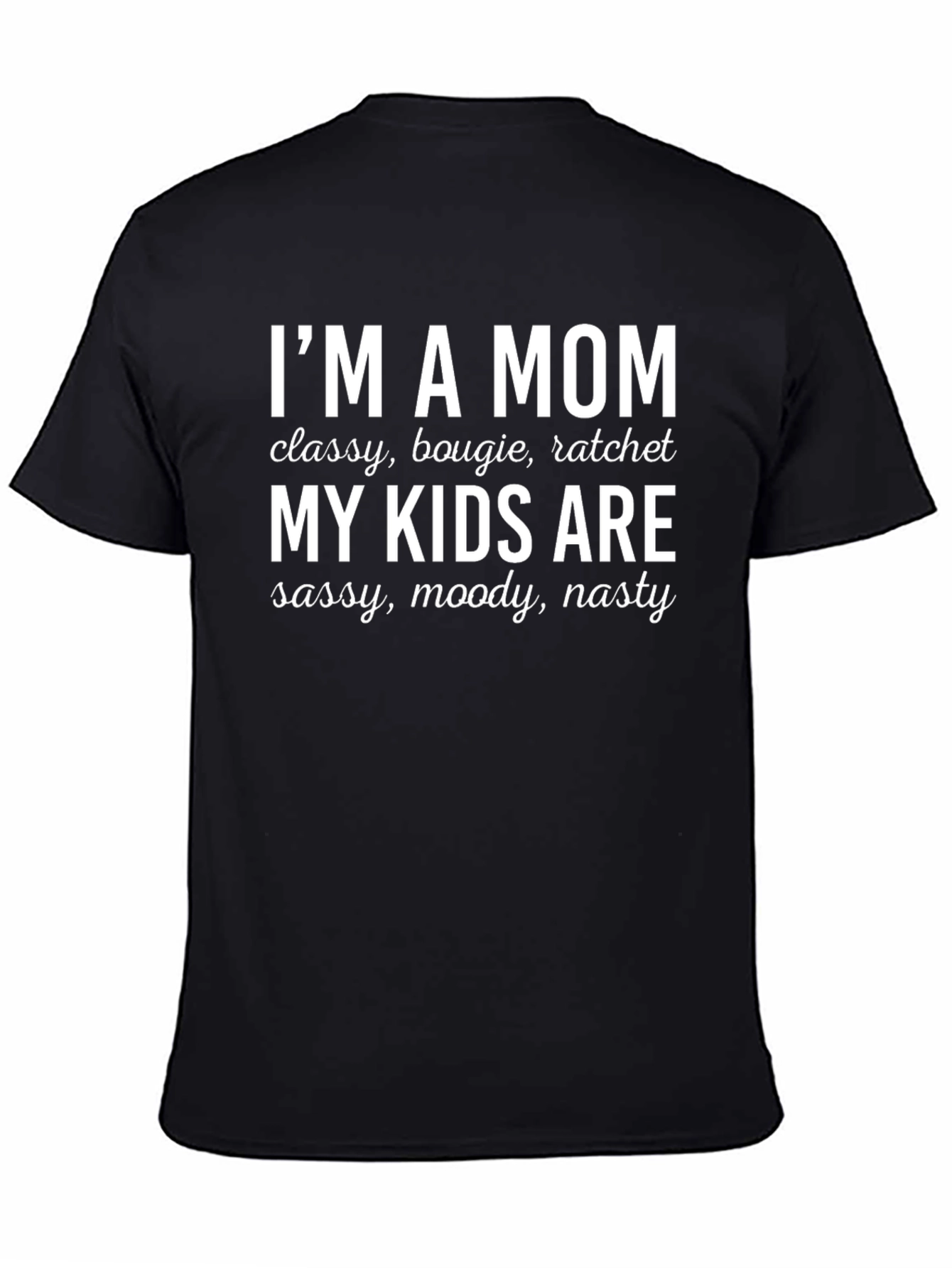 Funny Im A Mom Graphic T-Shirt