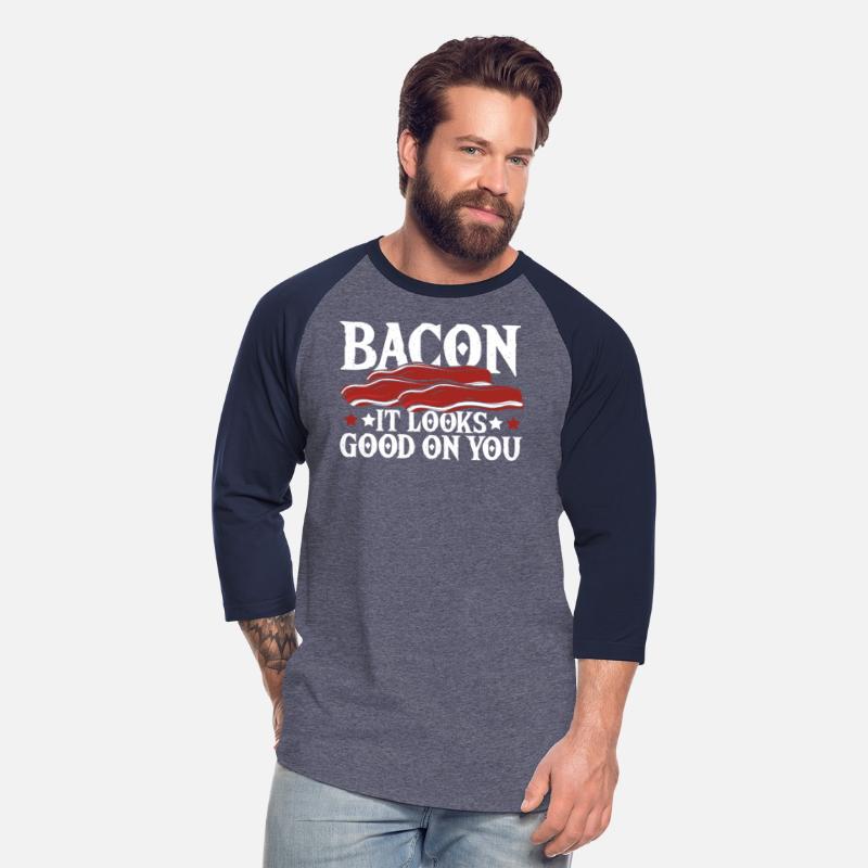 Bacon It Looks Good On You Ham Breakfast Bacon