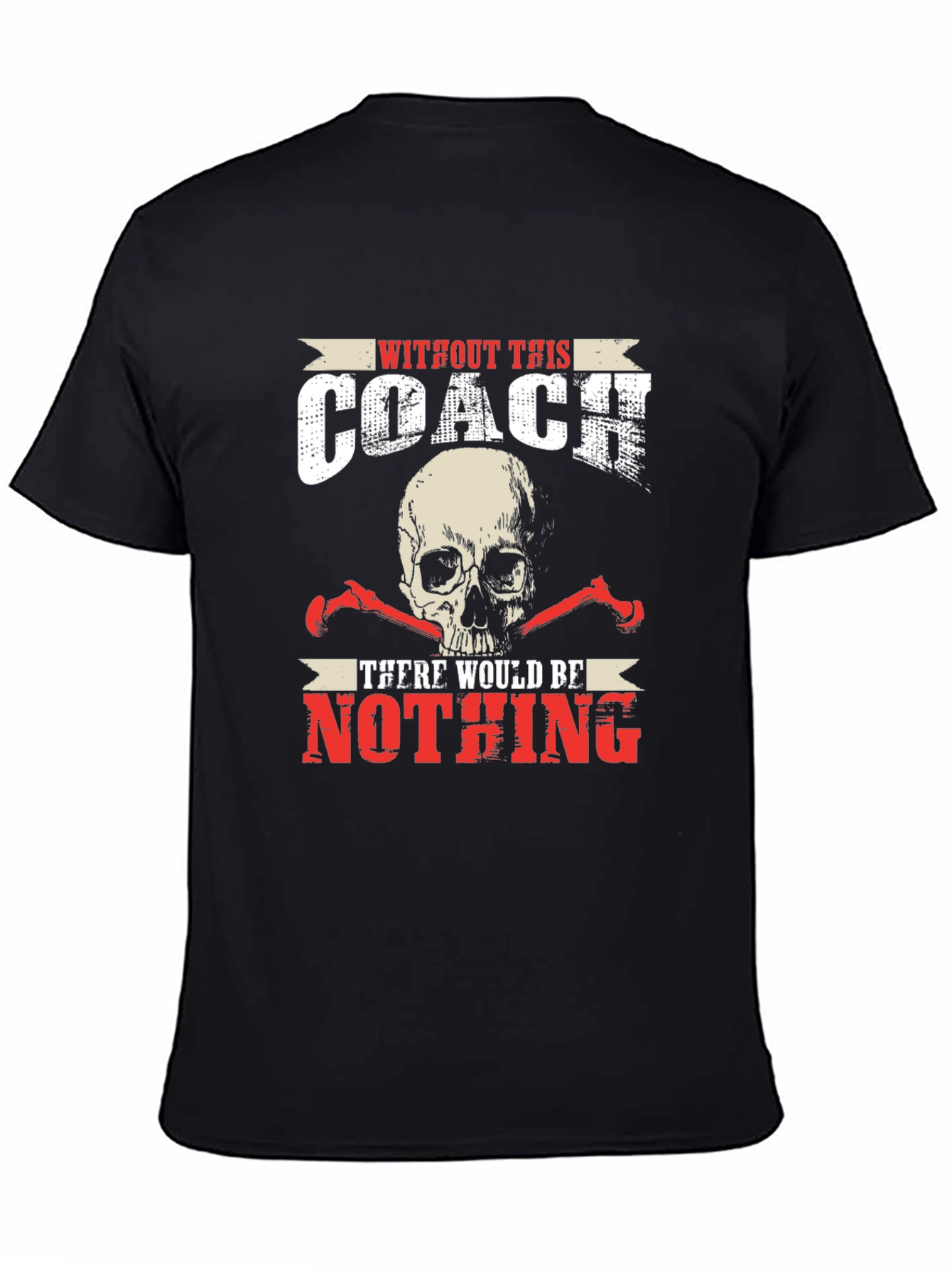 Skull Coach T-Shirt - Without This Coach Nothing