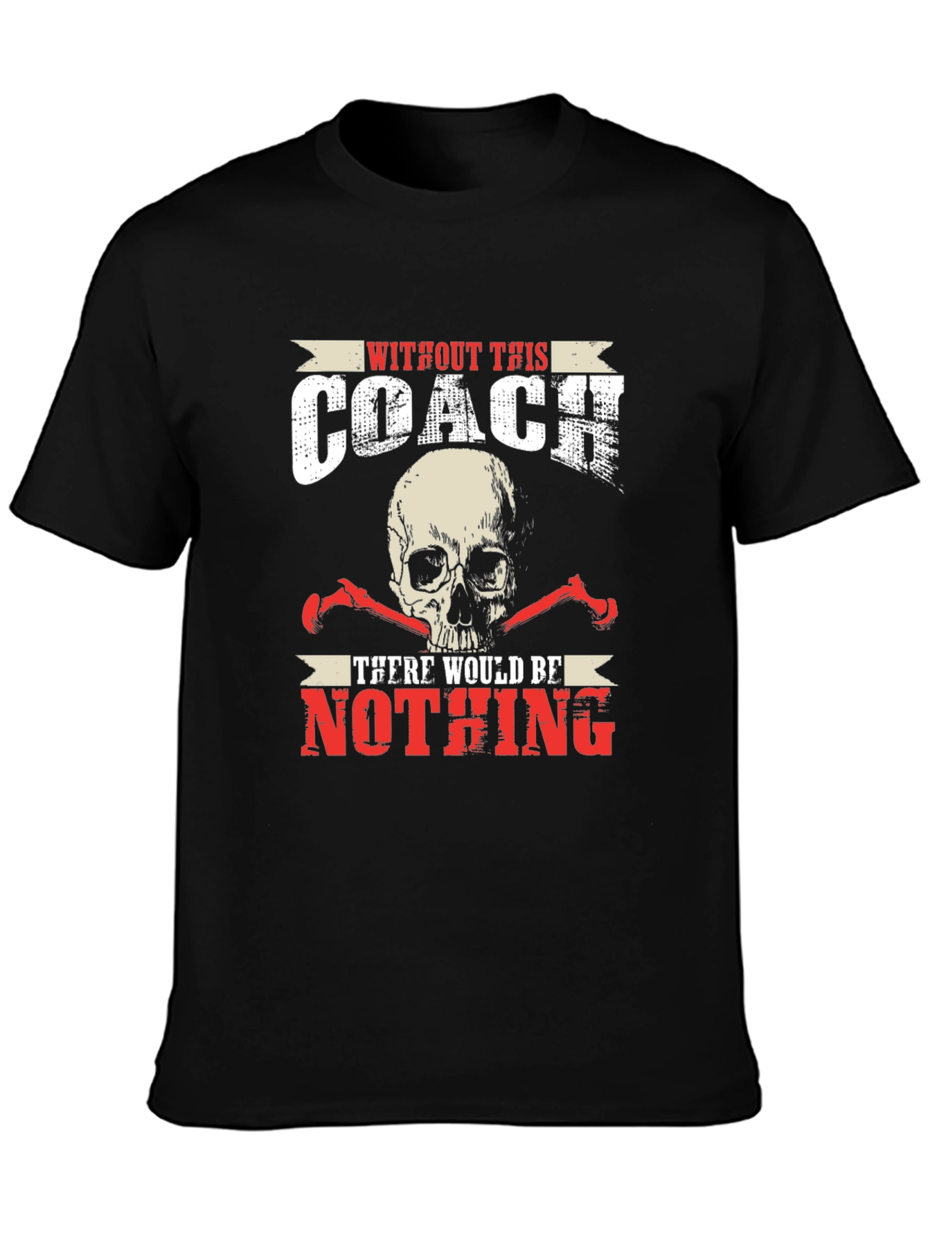 Skull Coach T-Shirt - Without This Coach Nothing