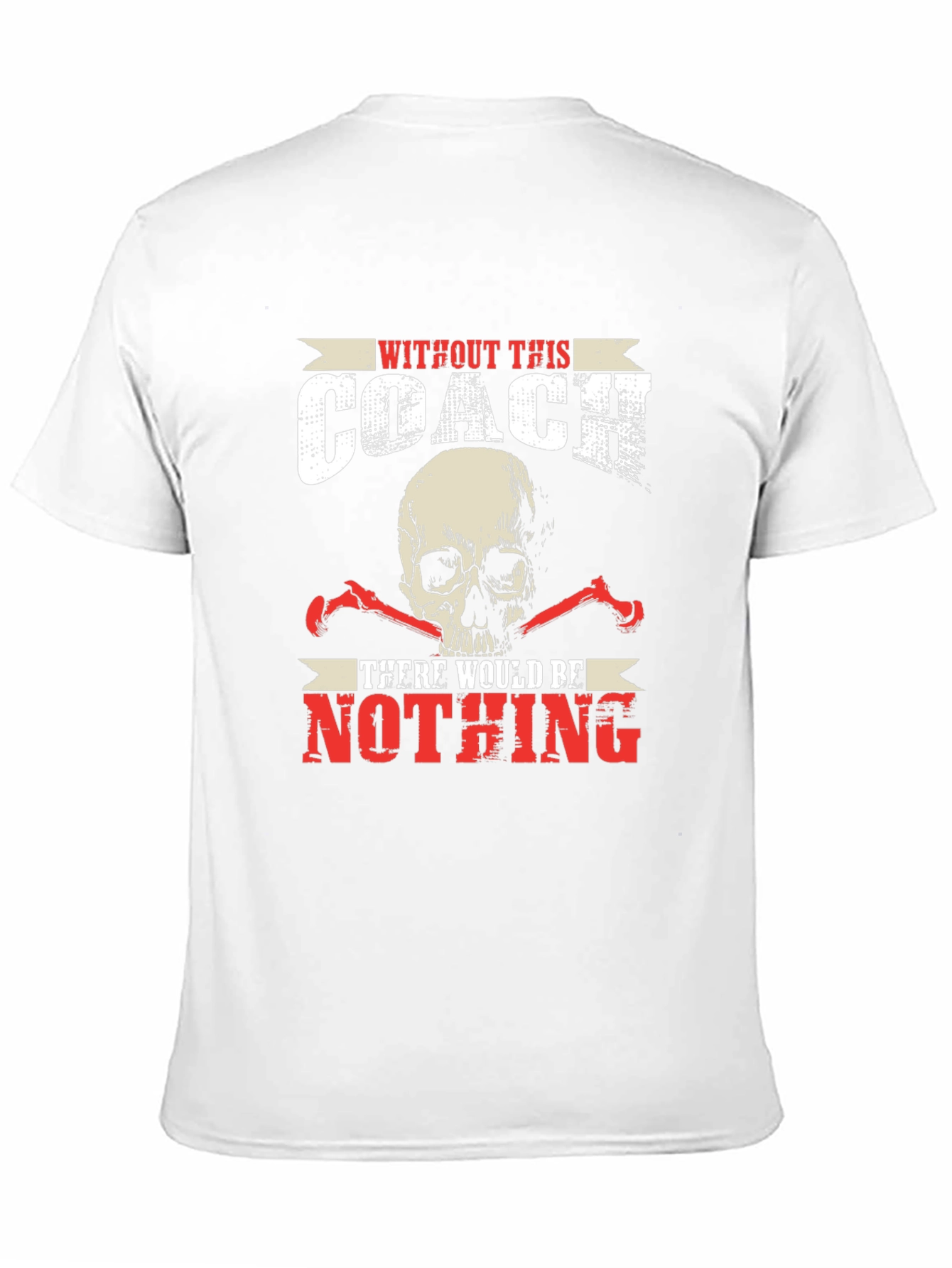 Skull Coach T-Shirt - Without This Coach Nothing