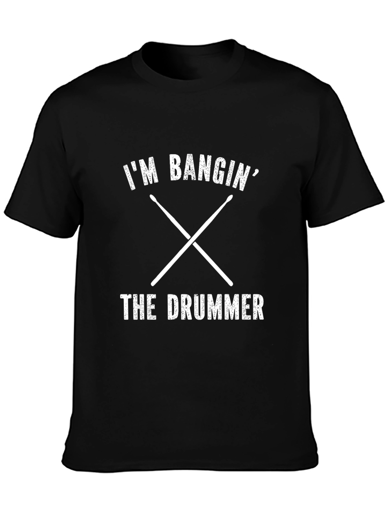 Im Bangin The Drummer T-Shirt
