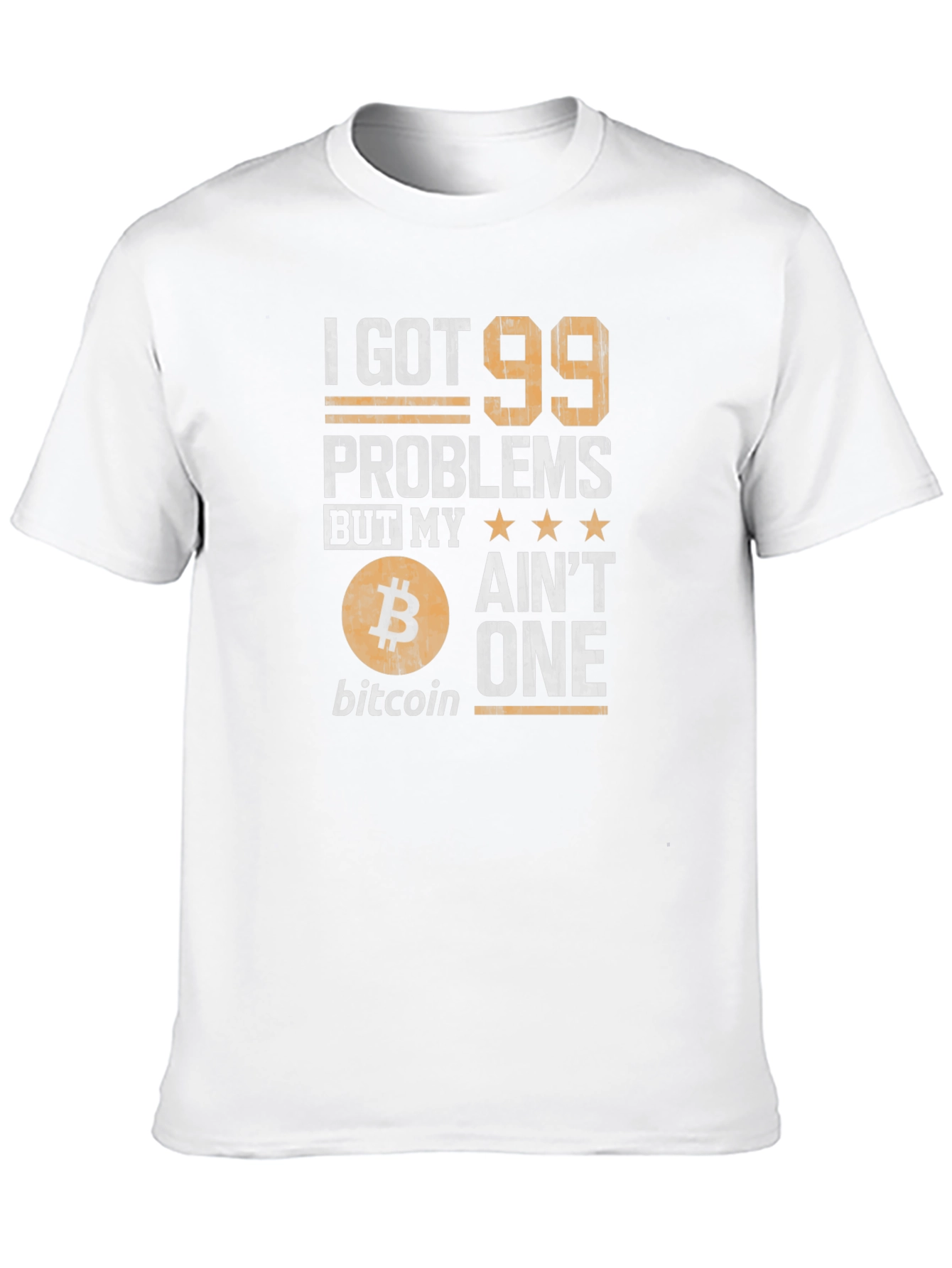 Bitcoin T-Shirt - I Got 99 Problems