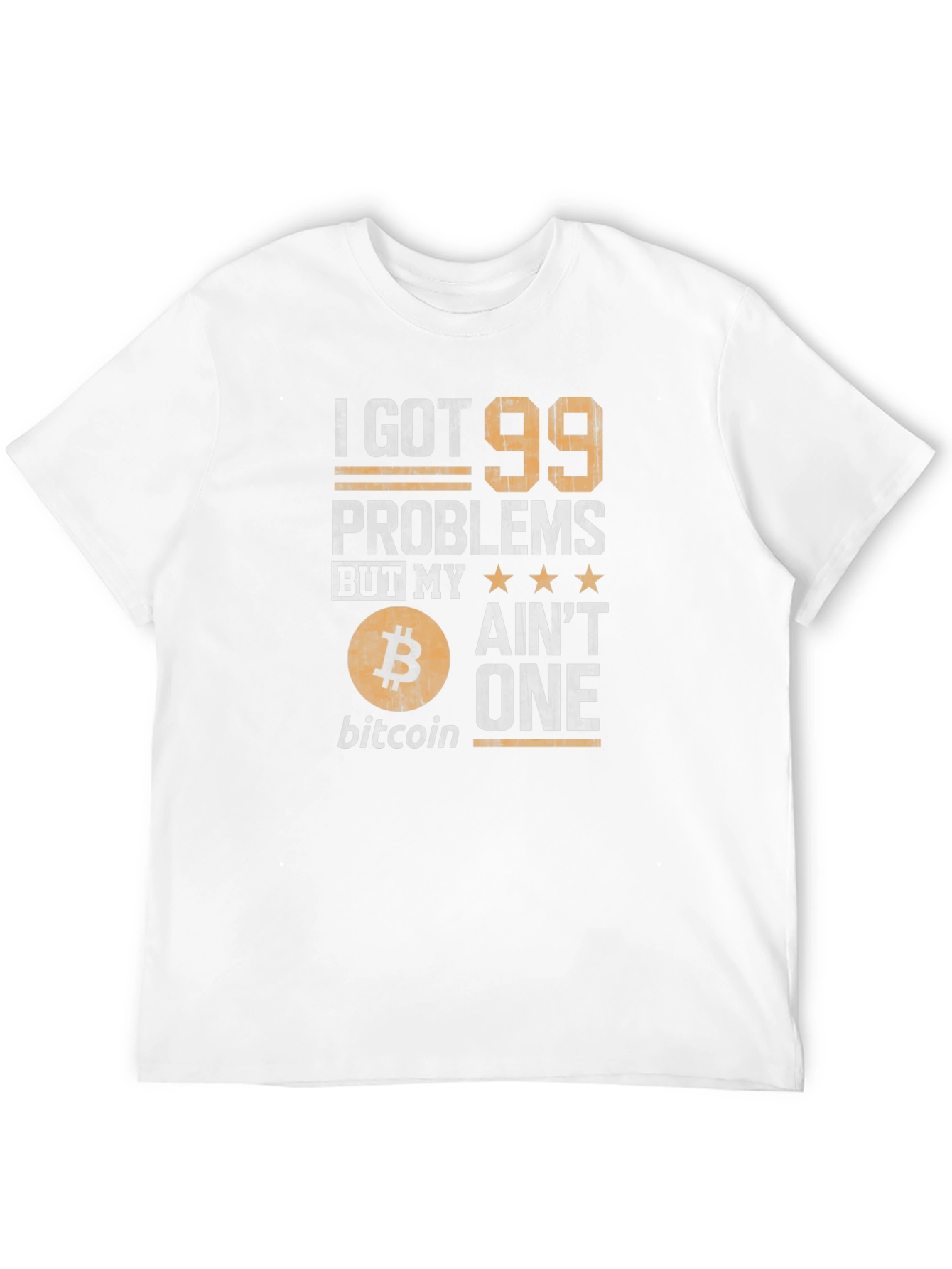 Bitcoin T-Shirt - I Got 99 Problems