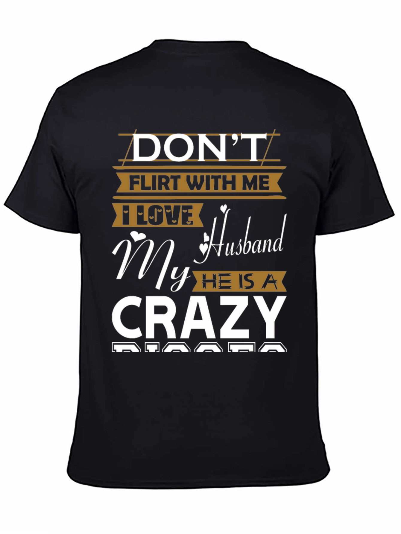 Dont Flirt Crazy Husband T-Shirt