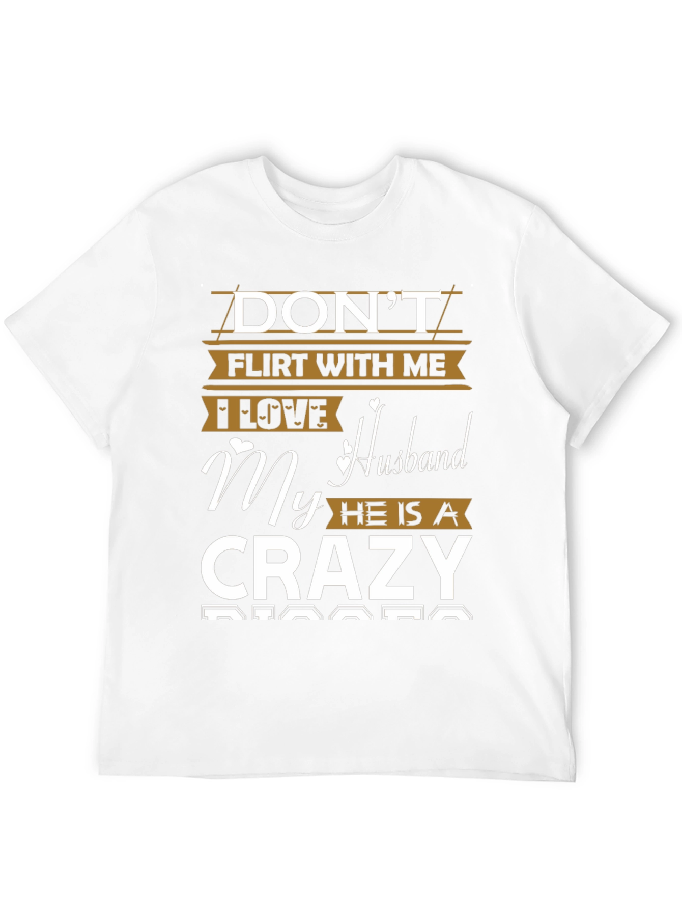 Dont Flirt Crazy Husband T-Shirt