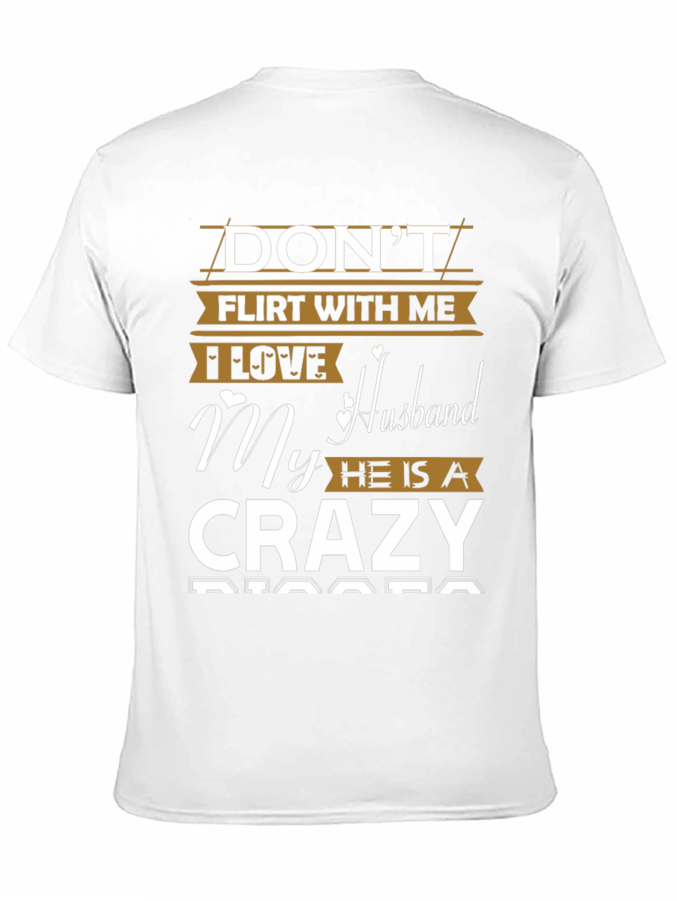 Dont Flirt Crazy Husband T-Shirt