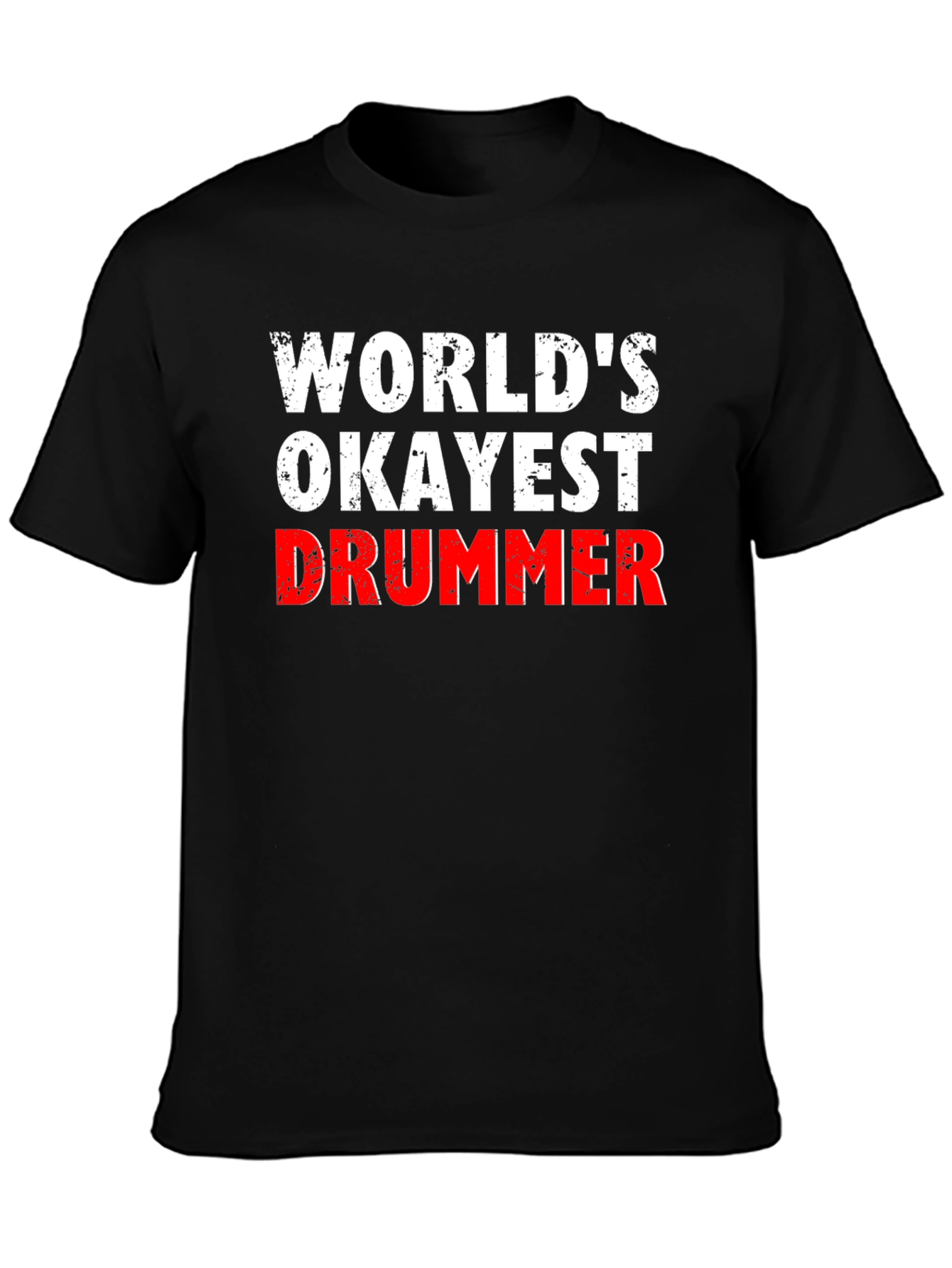 Worlds Okayest Drummer T-Shirt - Black