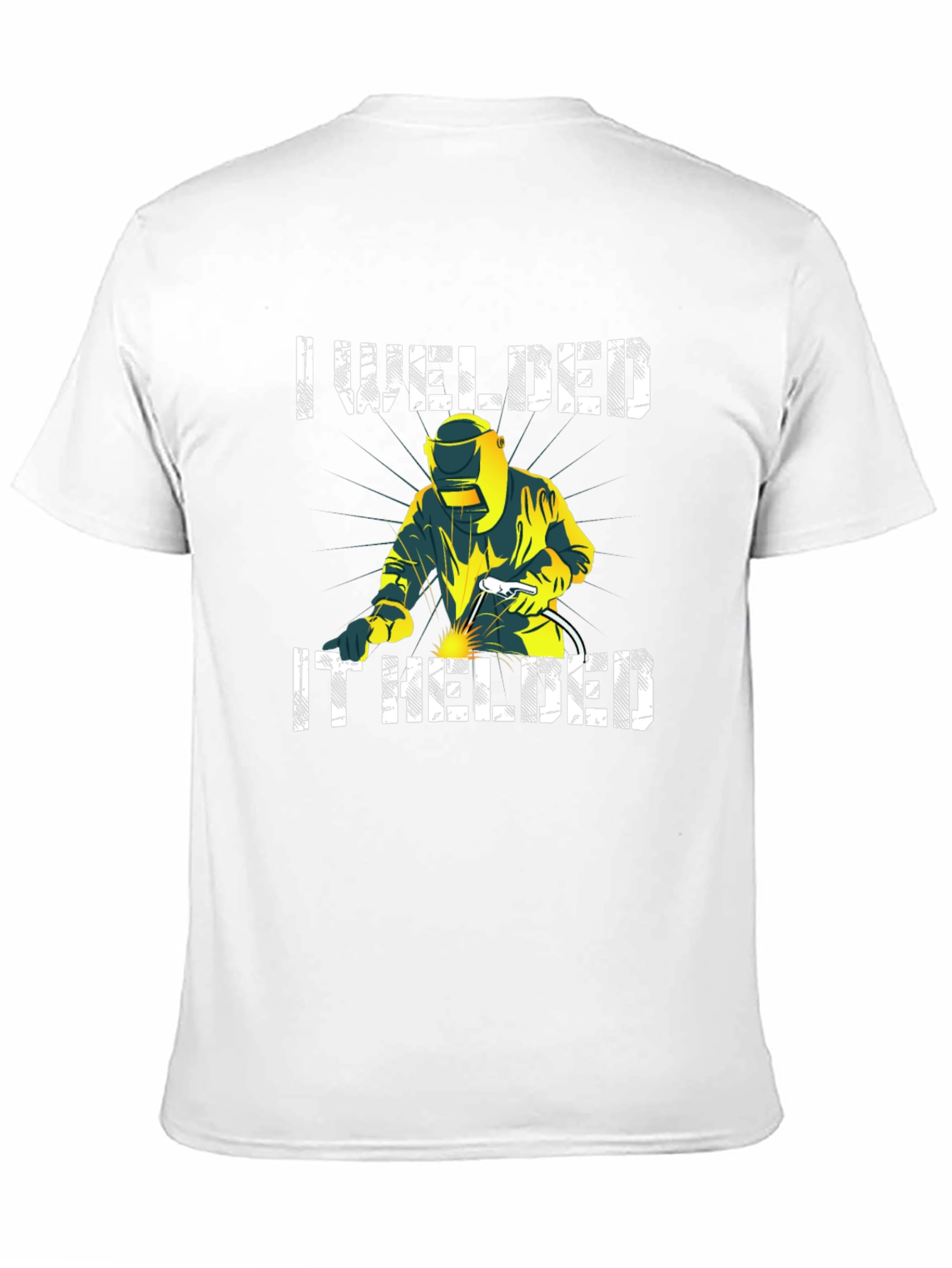 I Welded It! Mens Graphic Tee