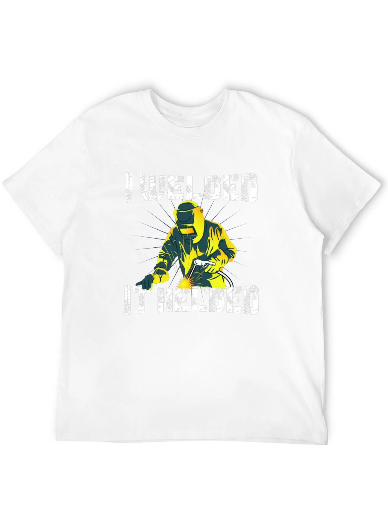 I Welded It! Mens Graphic Tee