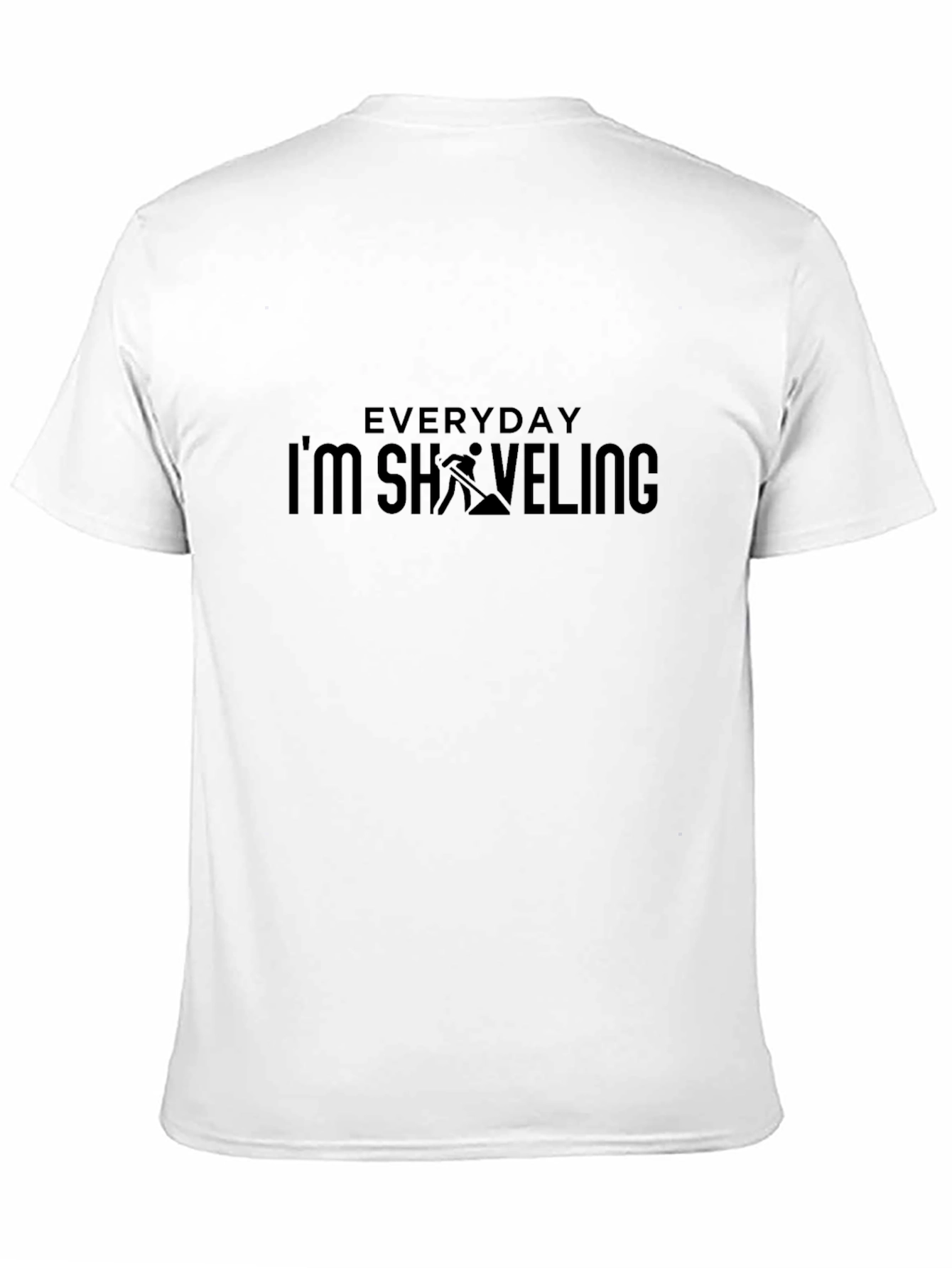 Everyday Im Shoveling Black T-Shirt
