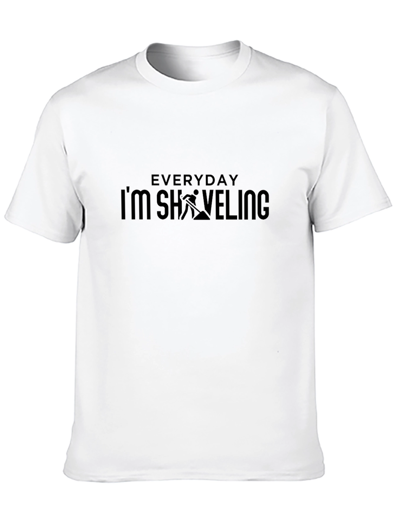 Everyday Im Shoveling Black T-Shirt