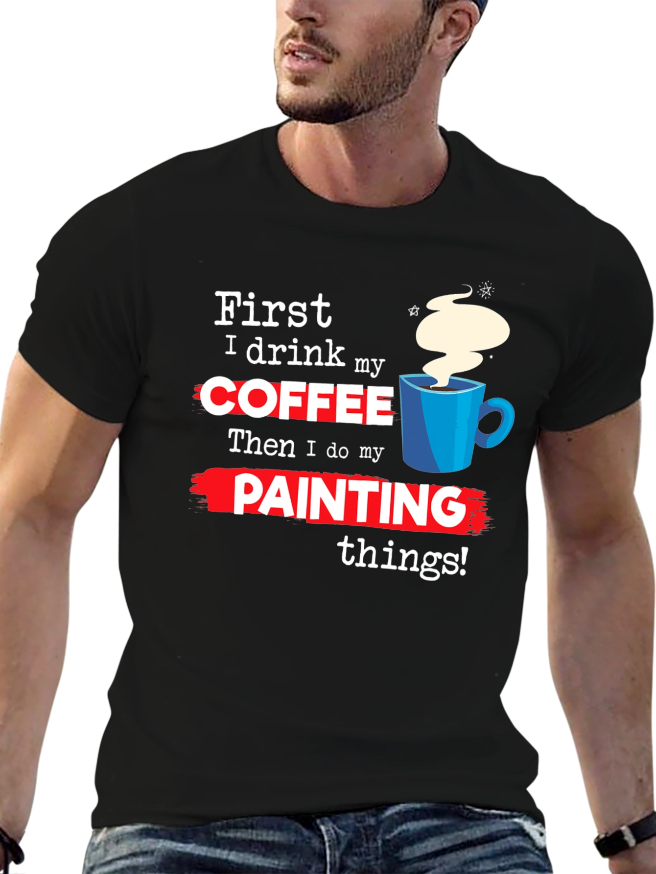 Coffee Then Painting T-Shirt