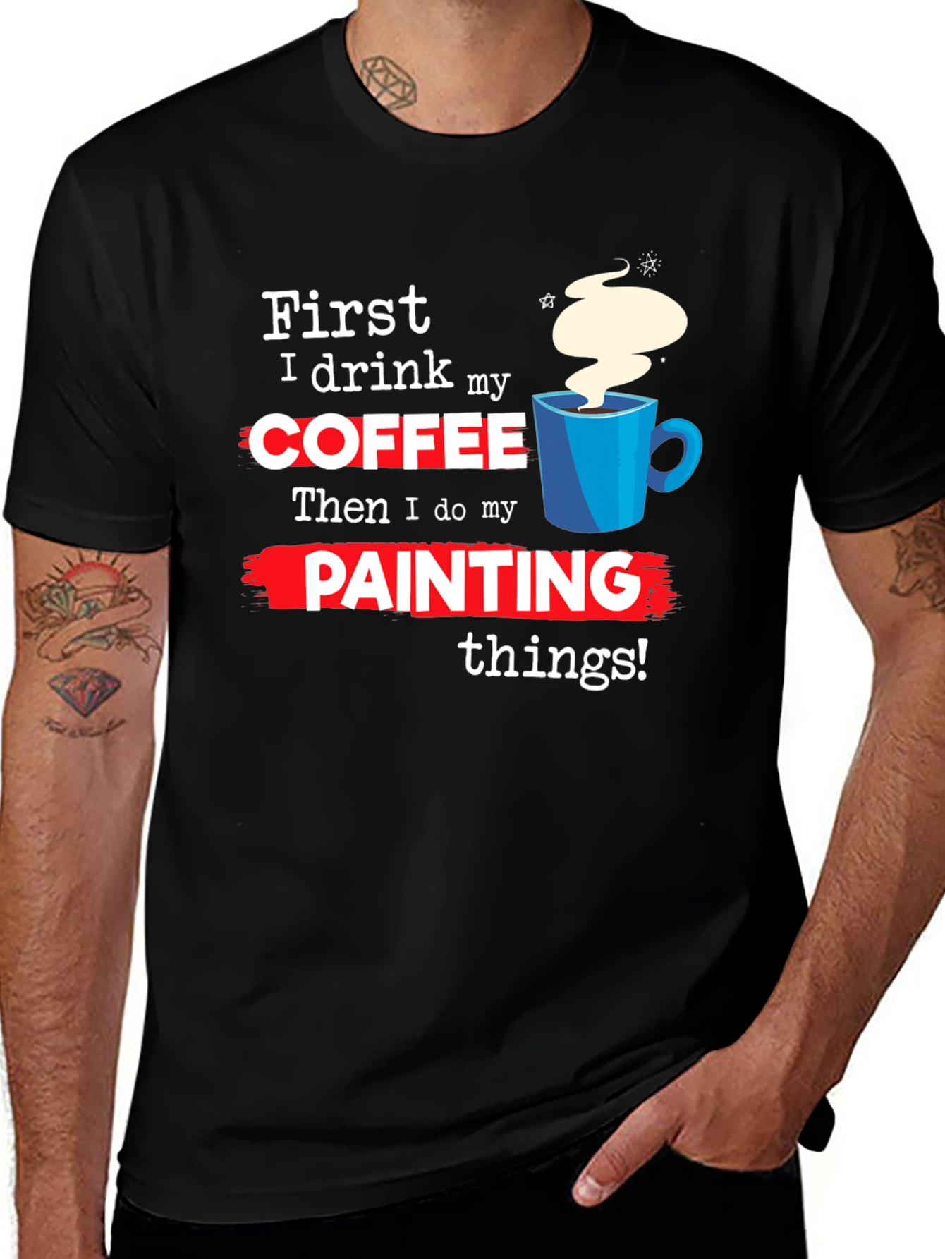 Coffee Then Painting T-Shirt