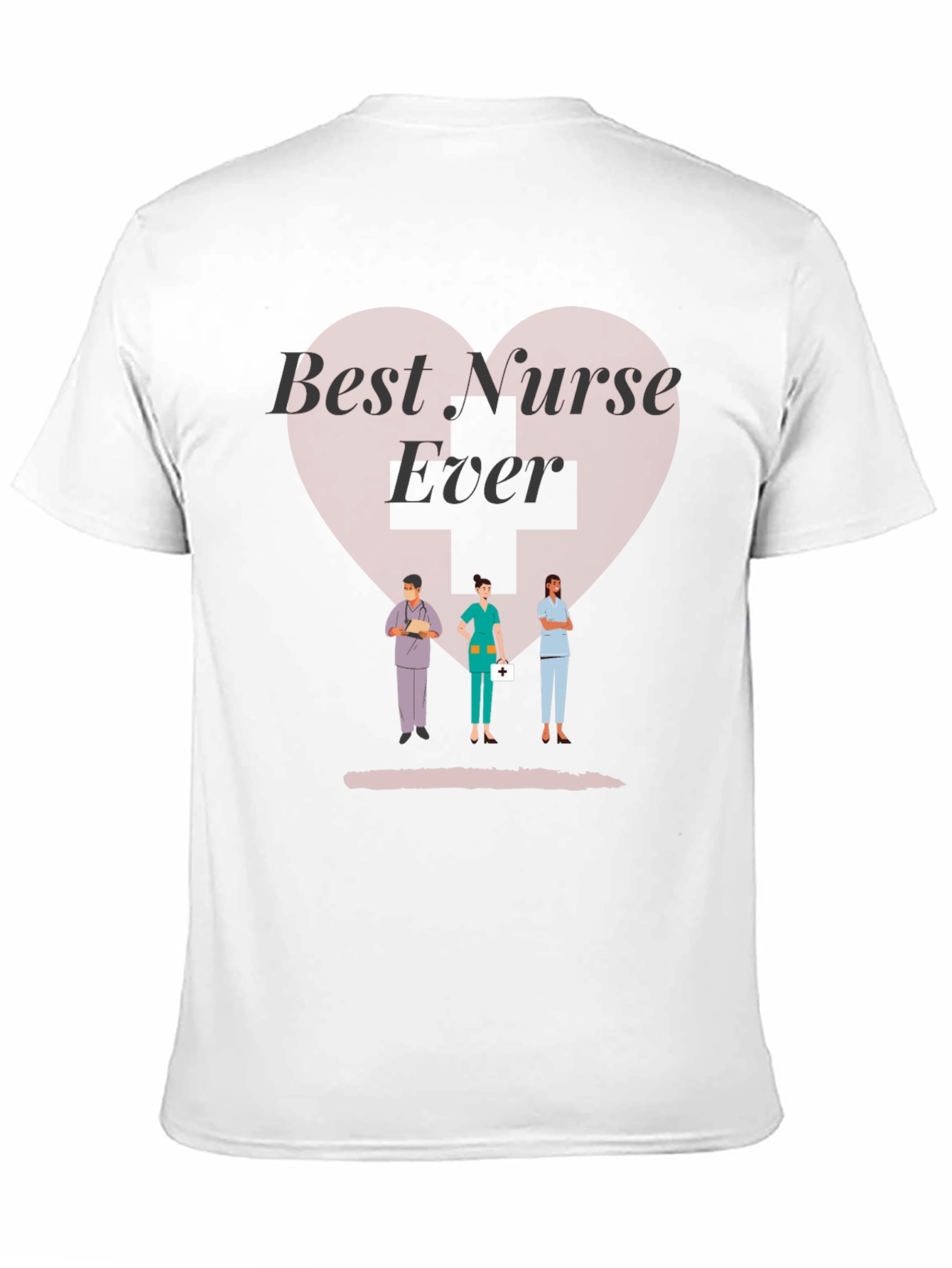 Best Nurse Ever T-Shirt - Medical Staff Appreciation Tee