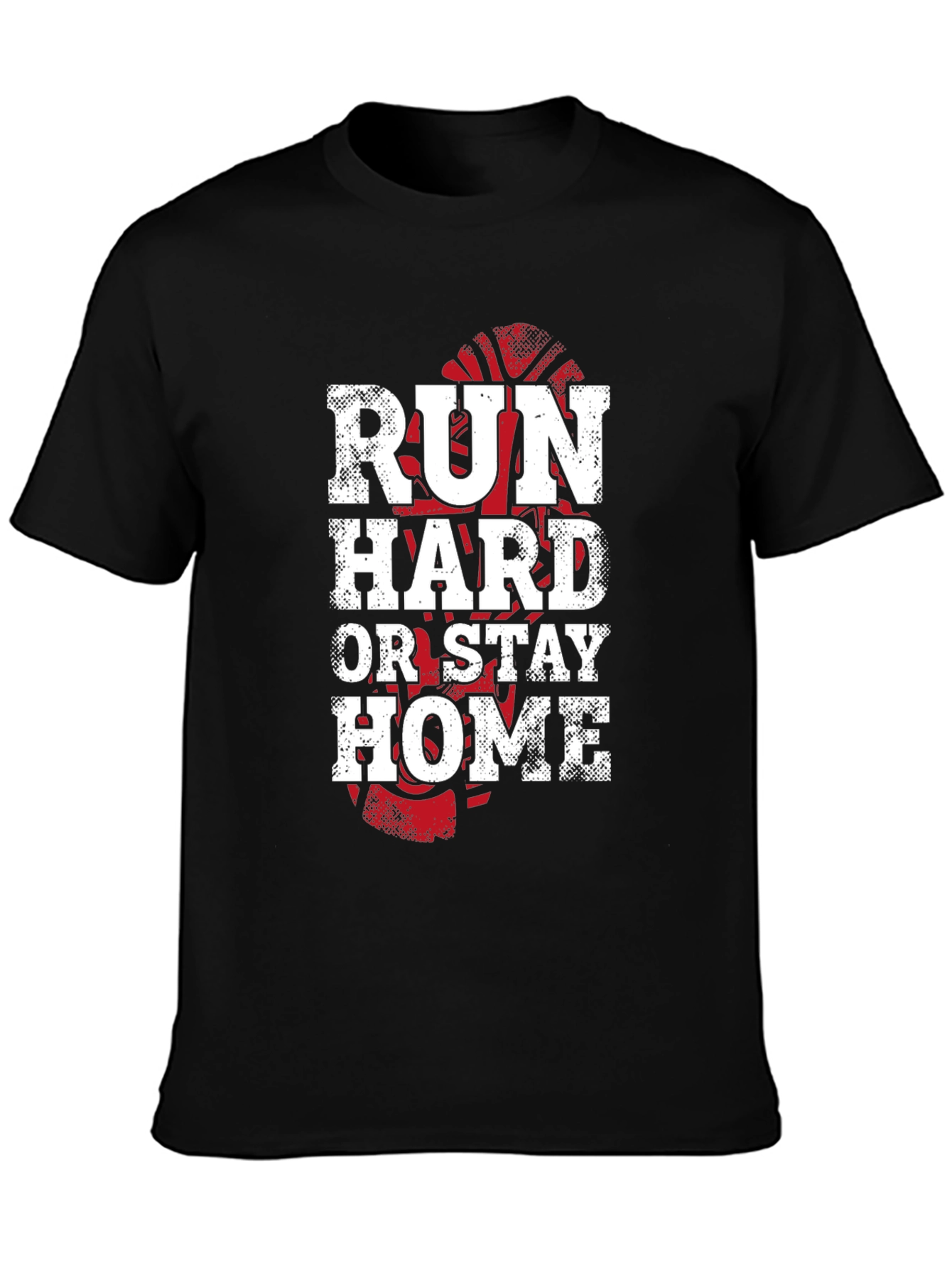 Run Hard Or Stay Home Graphic Tee