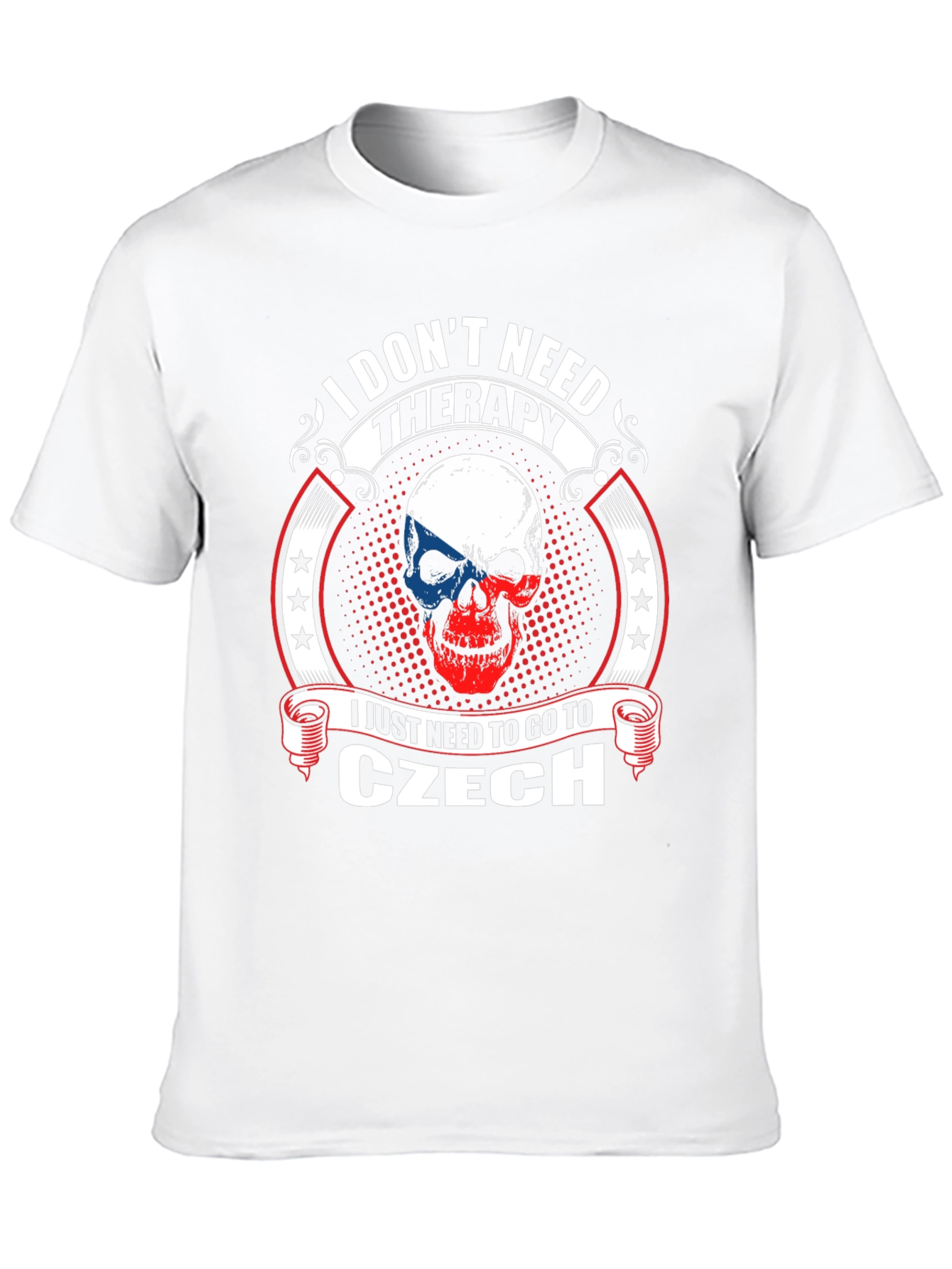 Czech Republic Skull T-Shirt - I Dont Need Therapy