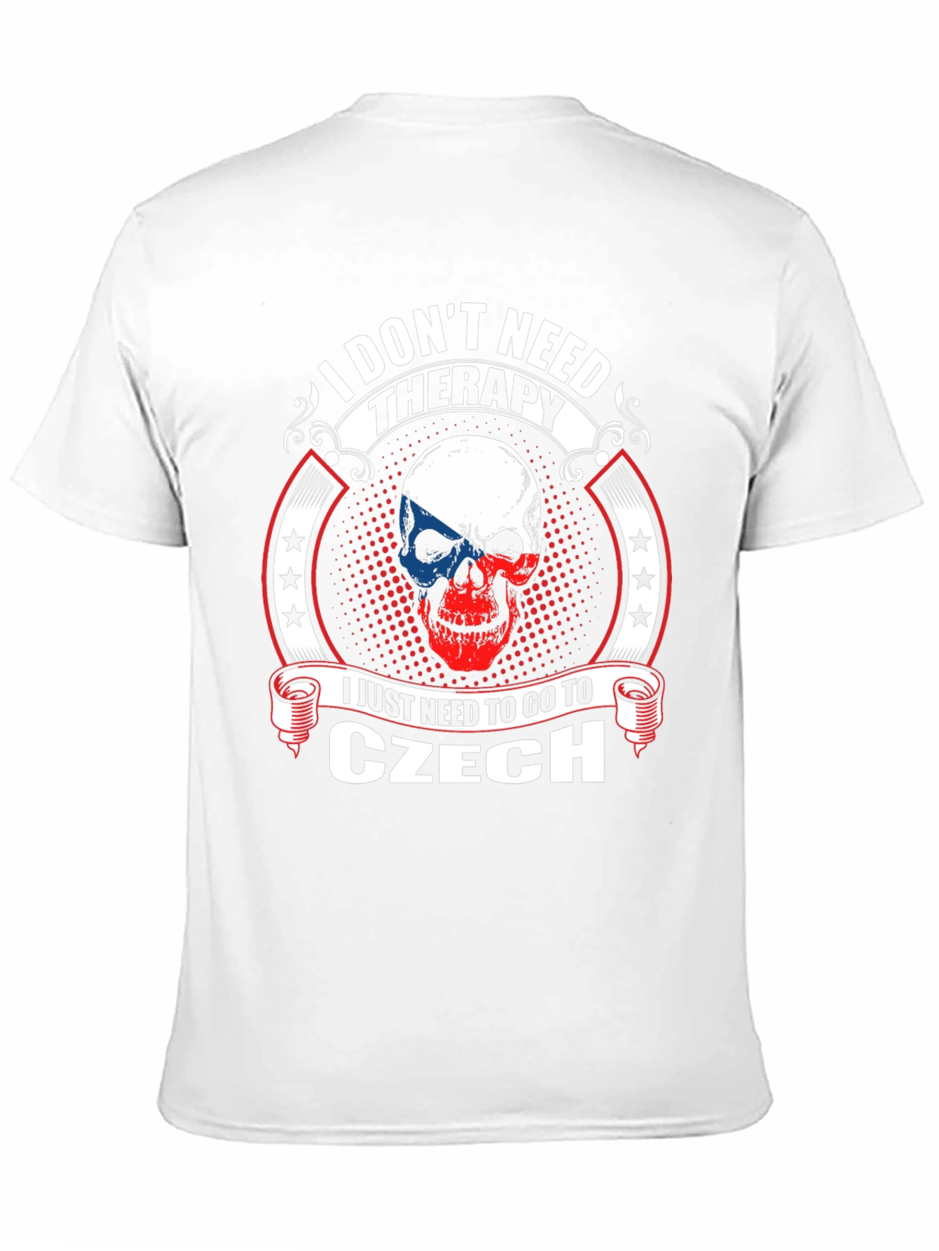Czech Republic Skull T-Shirt - I Dont Need Therapy