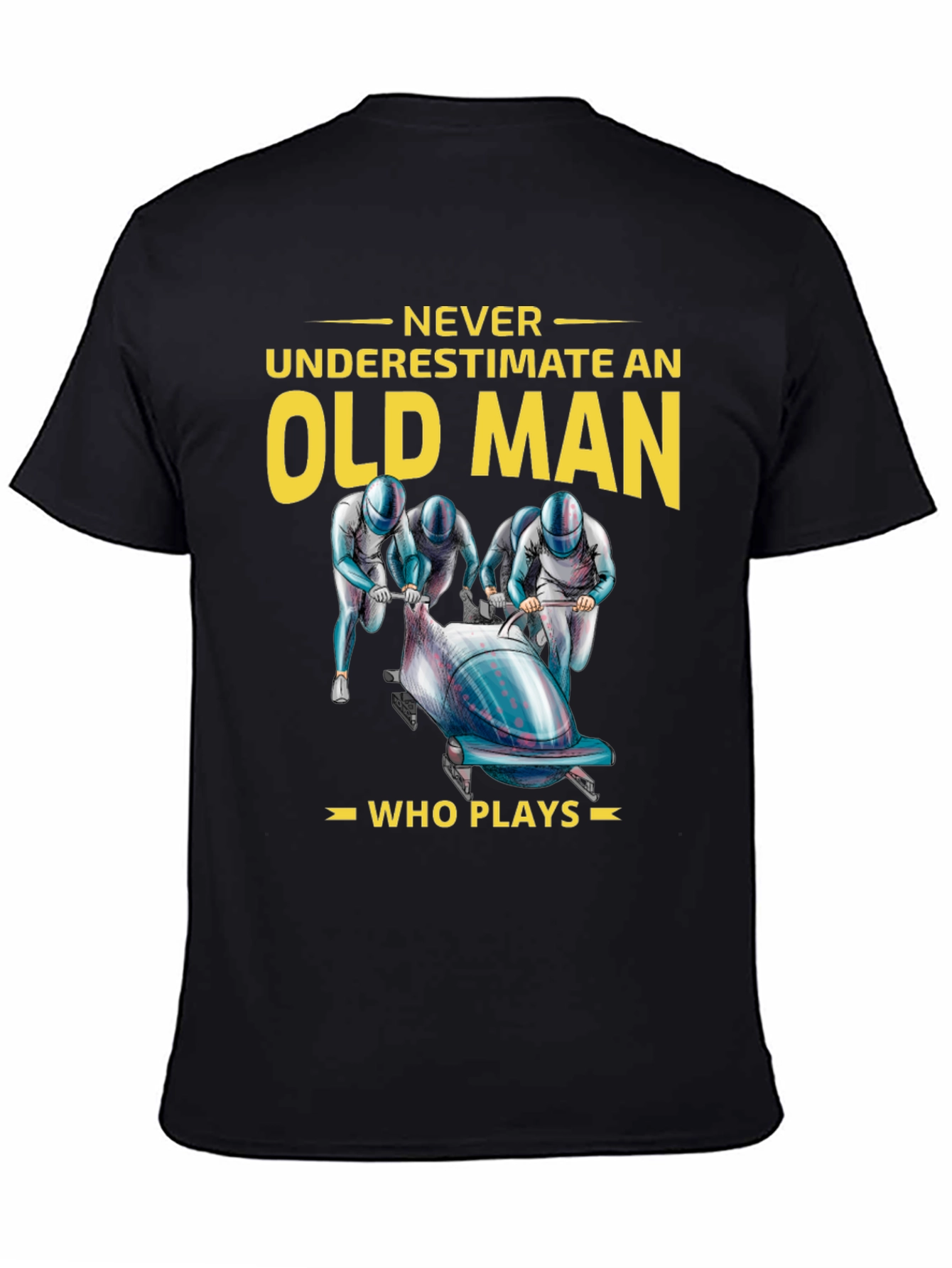 Never Underestimate an Old Man Bobsled T-Shirt