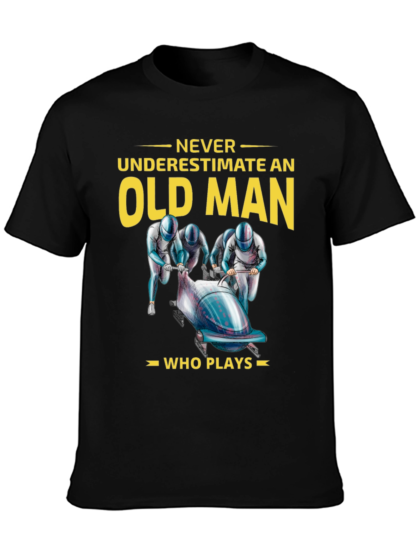 Never Underestimate an Old Man Bobsled T-Shirt