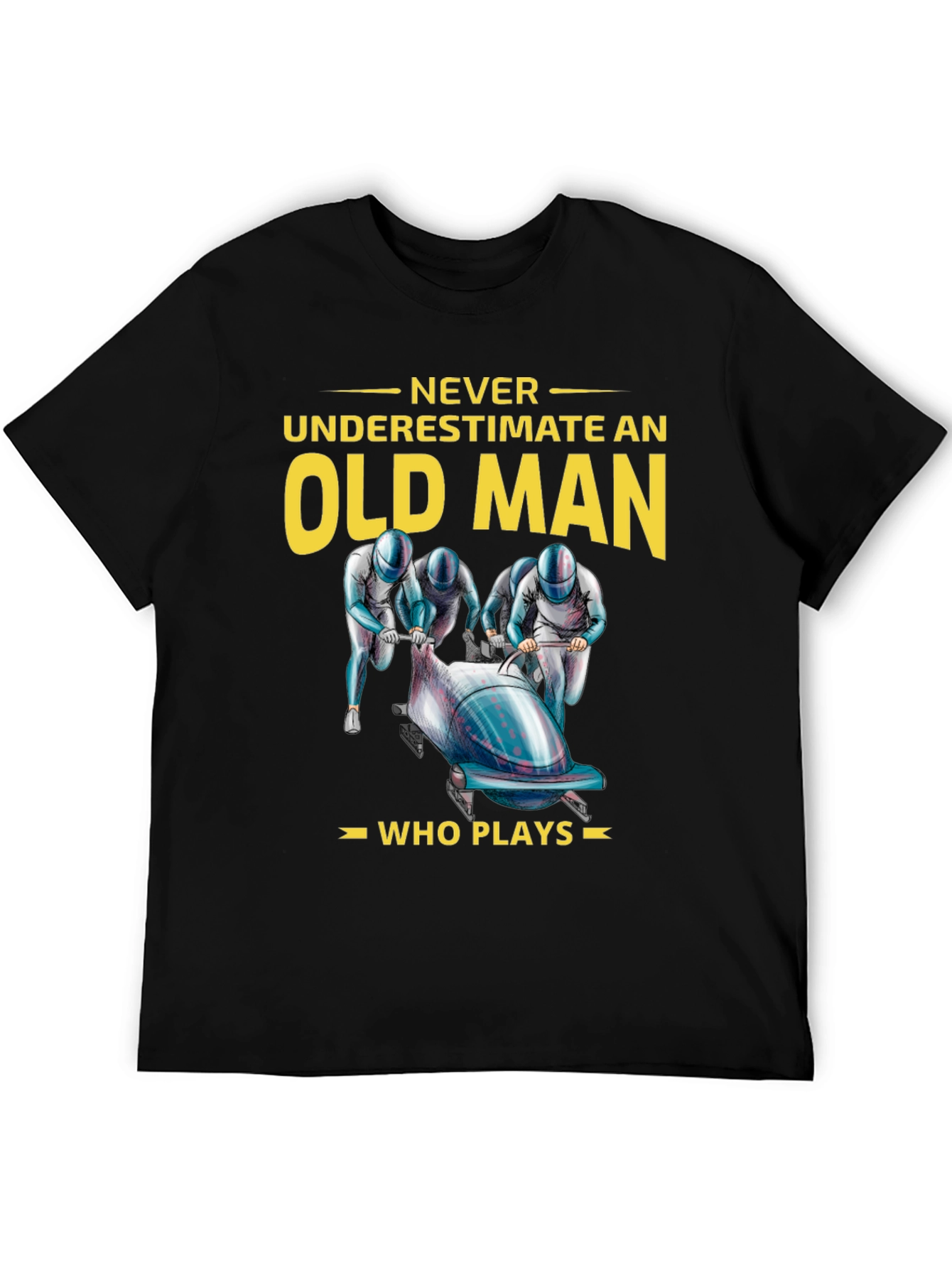 Never Underestimate an Old Man Bobsled T-Shirt