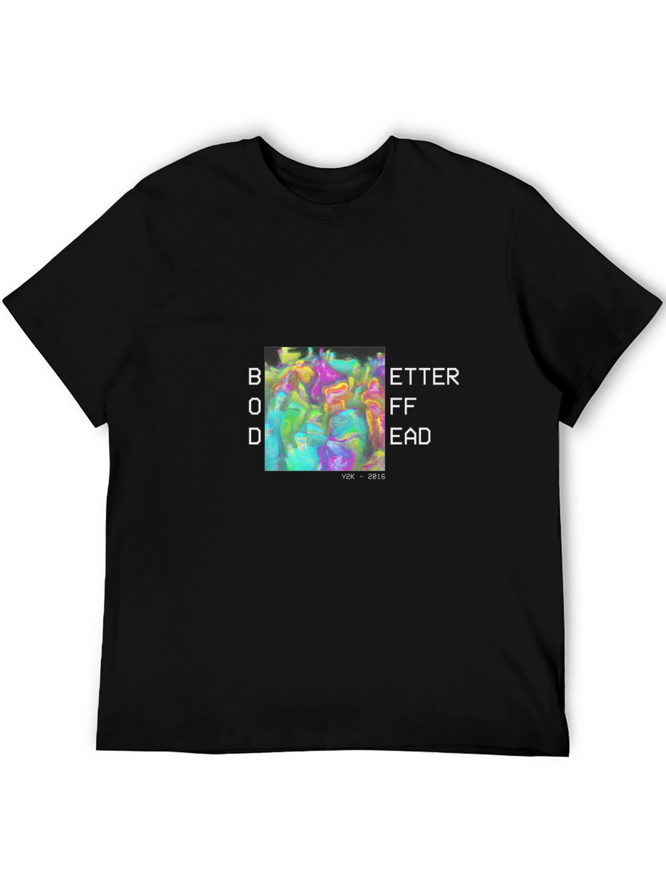 Better Off Dead Graphic Tee