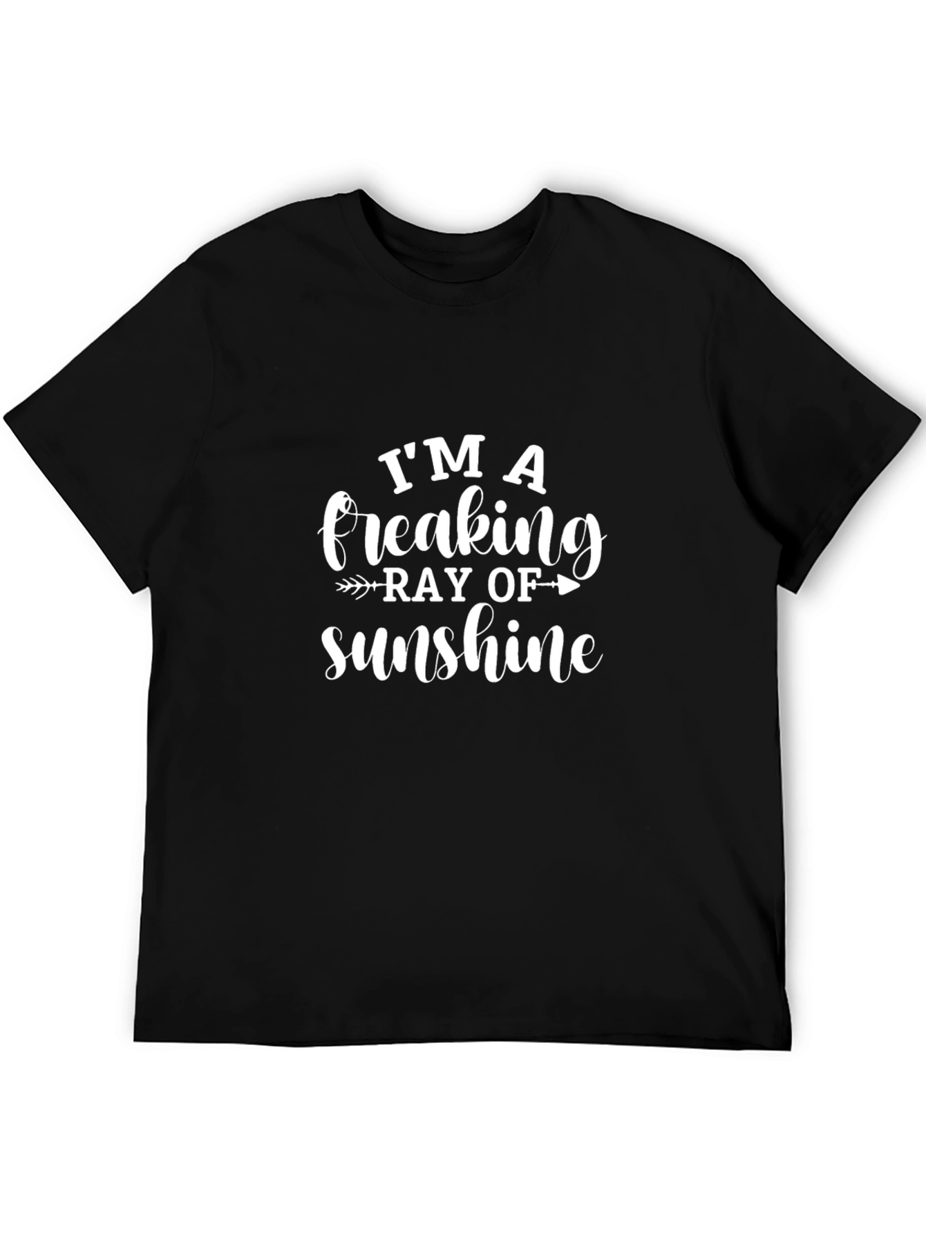 Im A Freaking Ray Of Sunshine T-Shirt