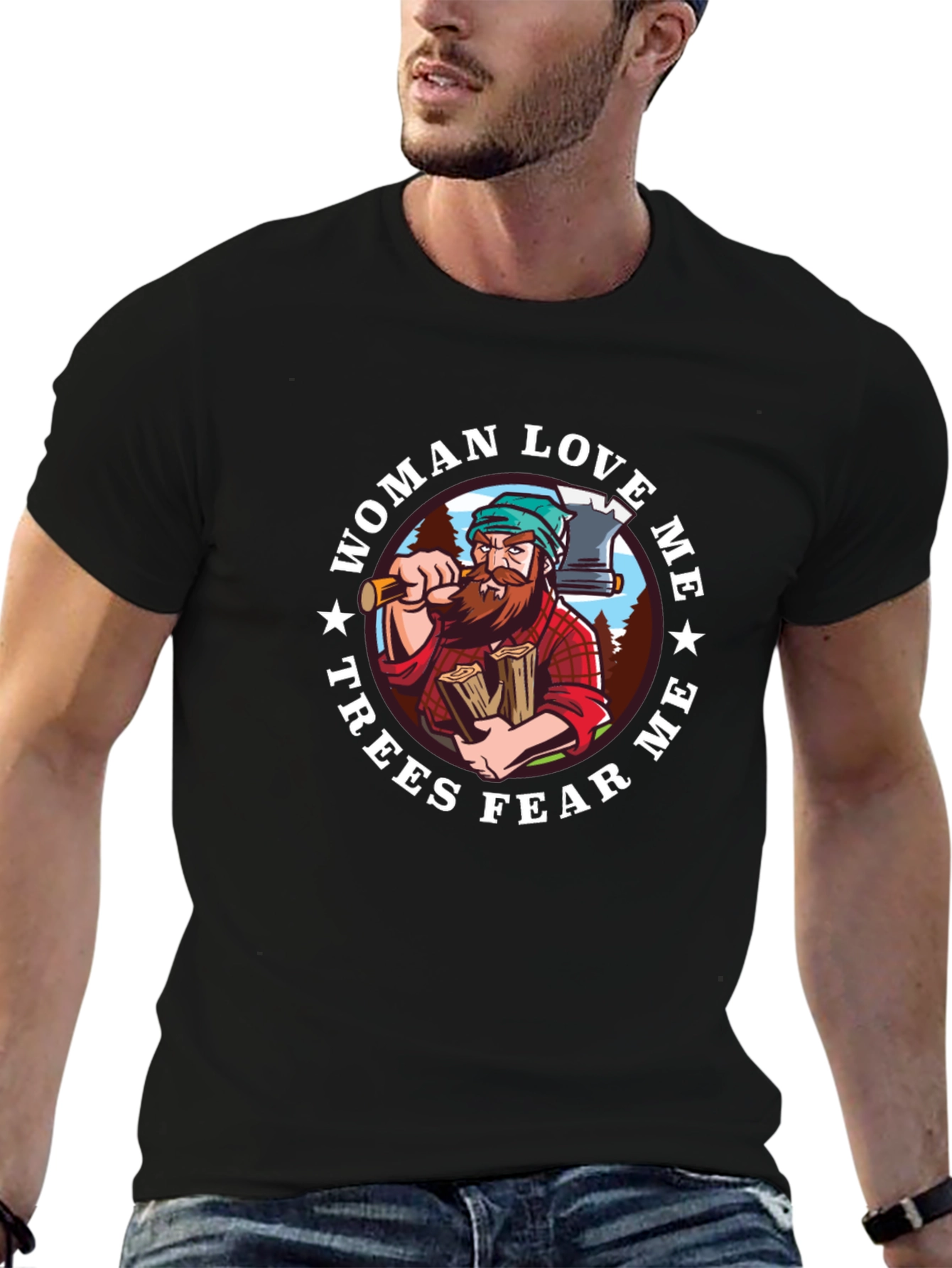 Lumberjack T-Shirt - Woman Love Me Trees Fear Me