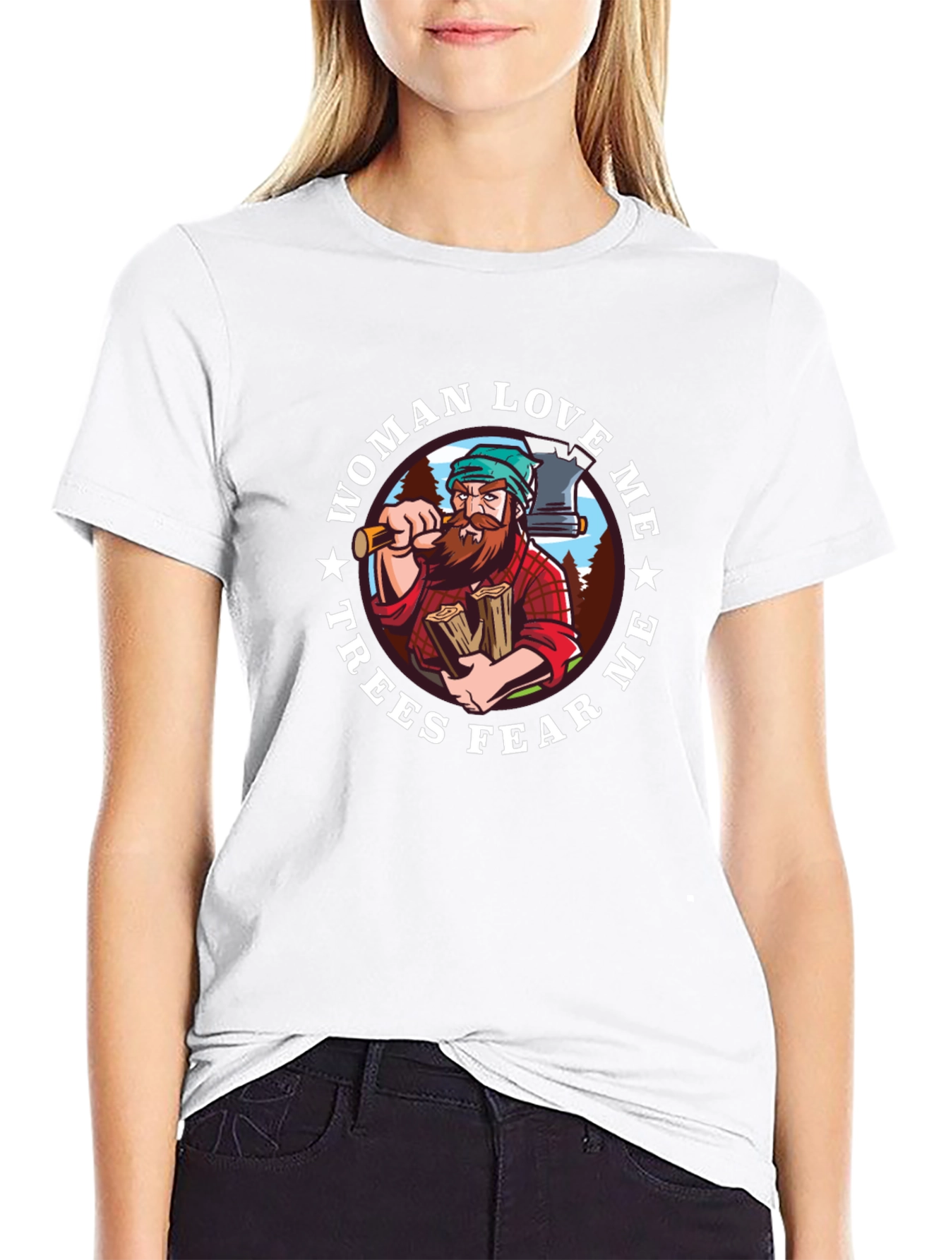 Lumberjack T-Shirt - Woman Love Me Trees Fear Me