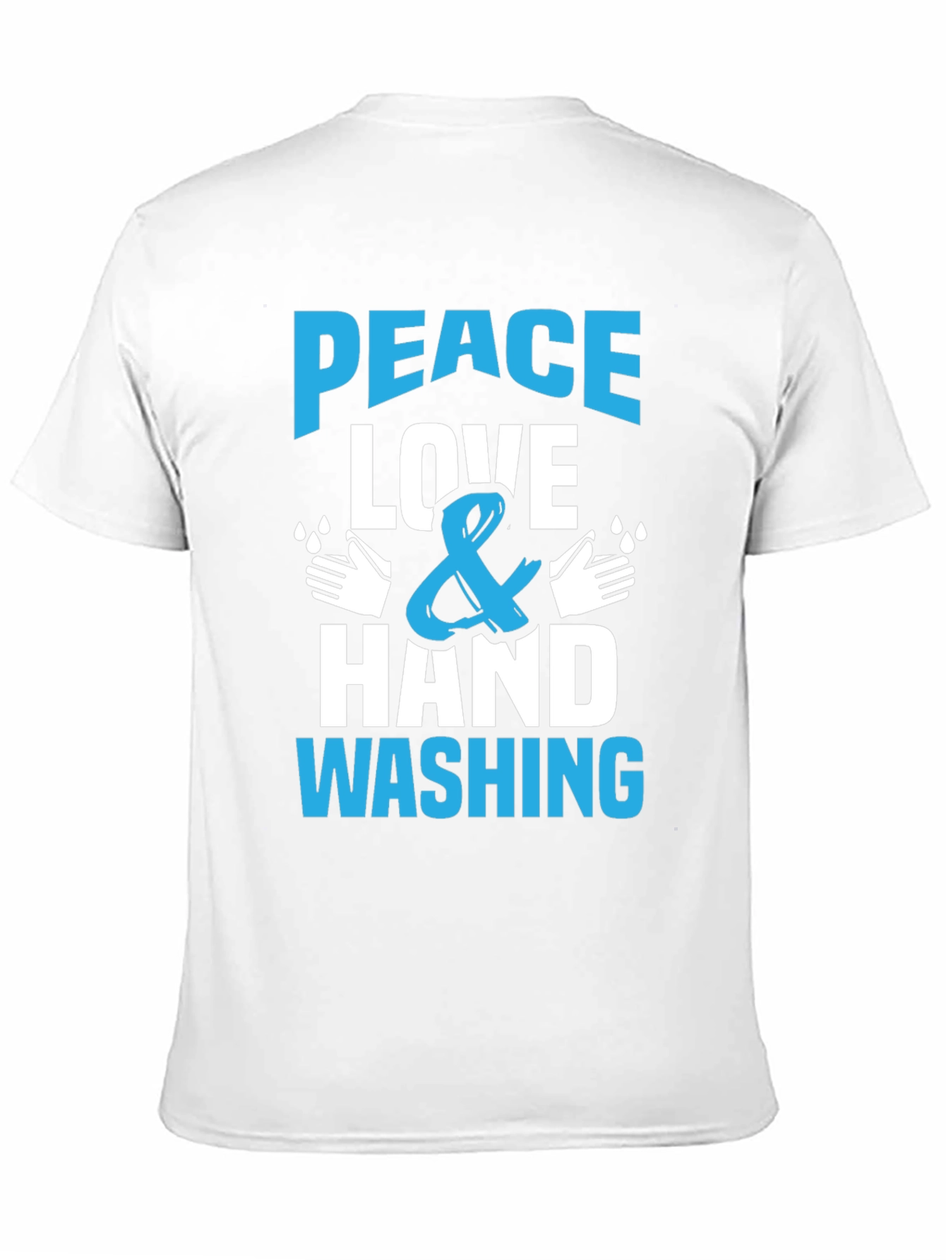 Peace Love Hand Washing T-Shirt