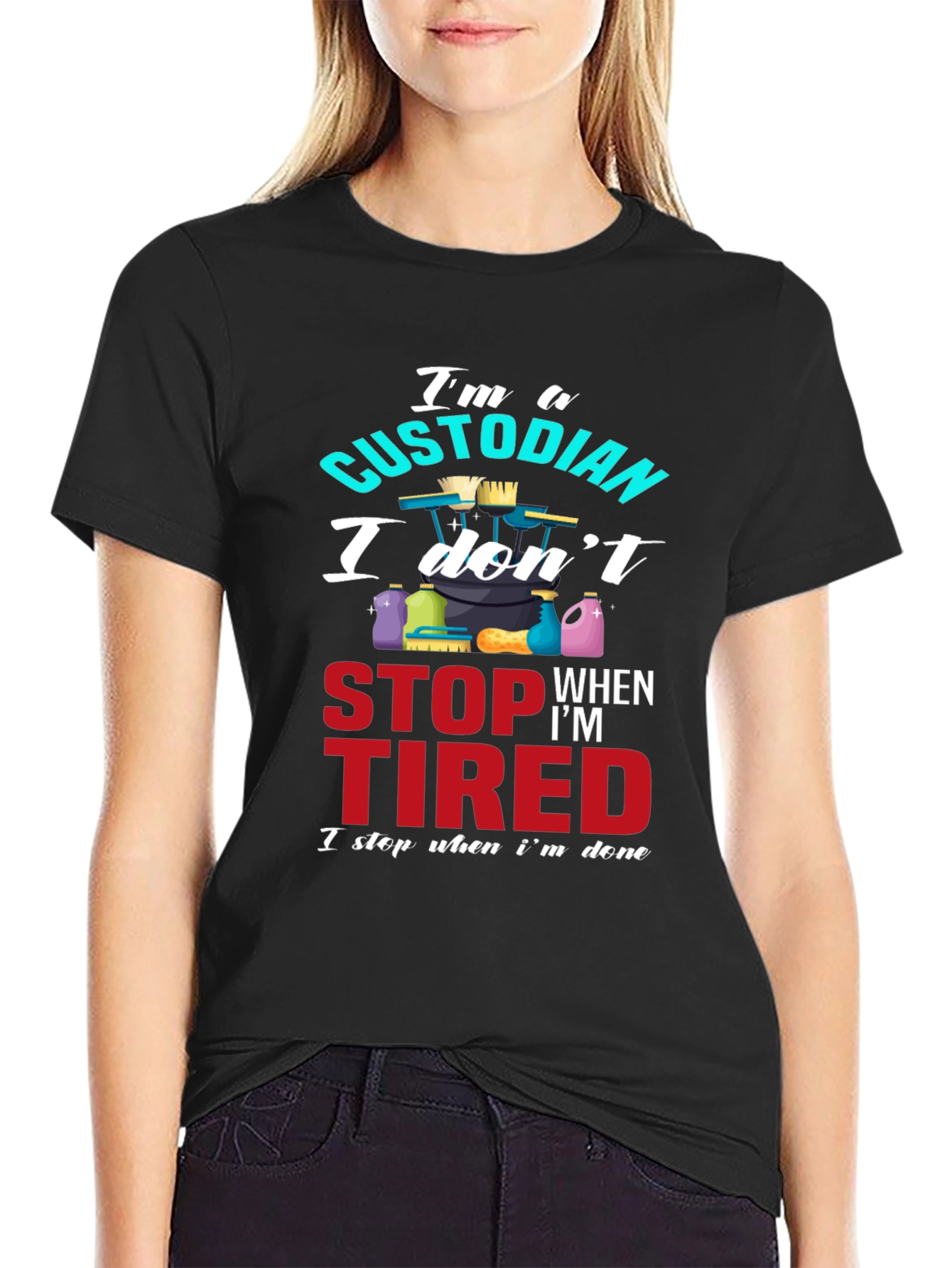 Custodian T-Shirt: I Stop When Im Done