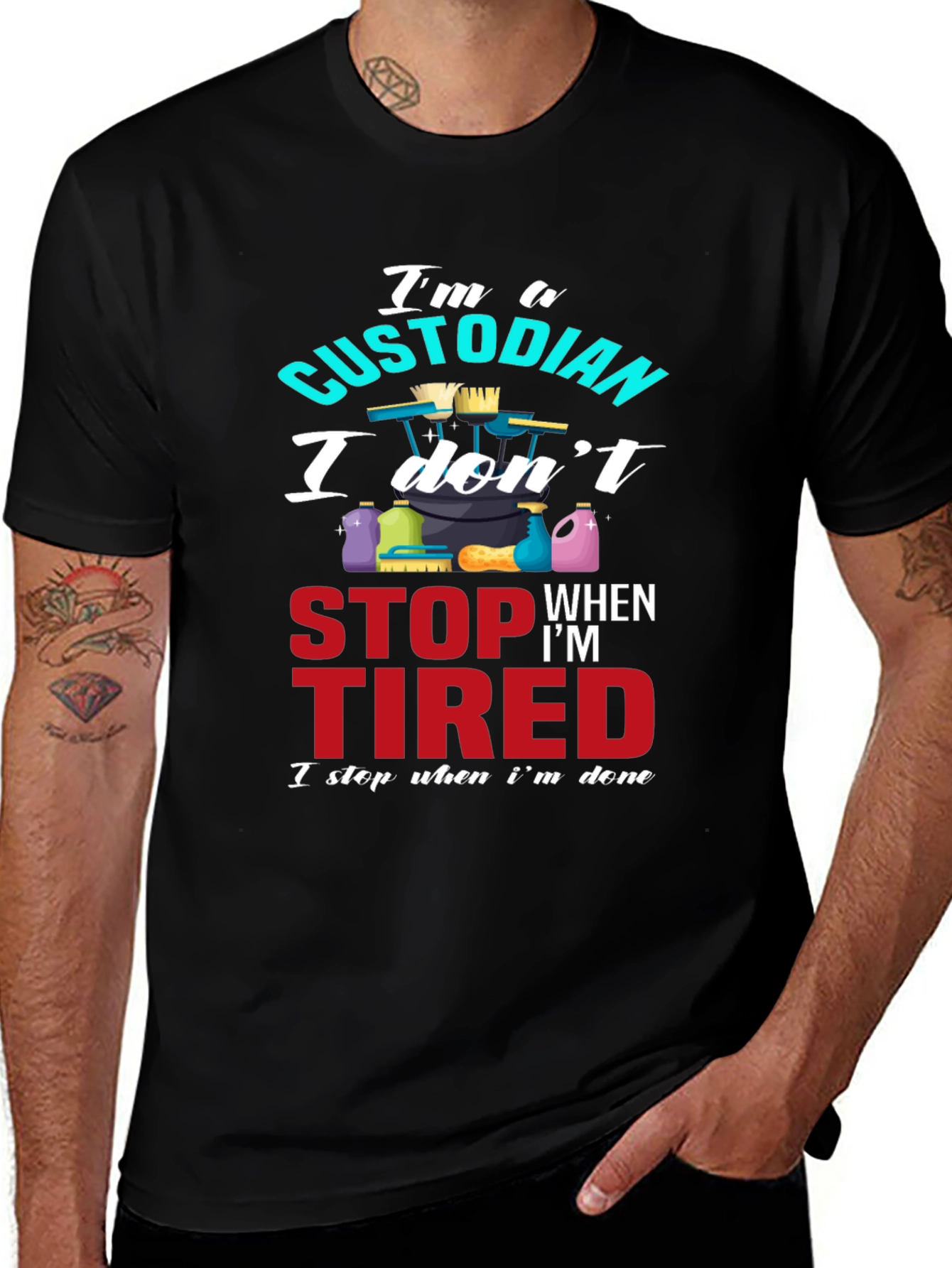 Custodian T-Shirt: I Stop When Im Done