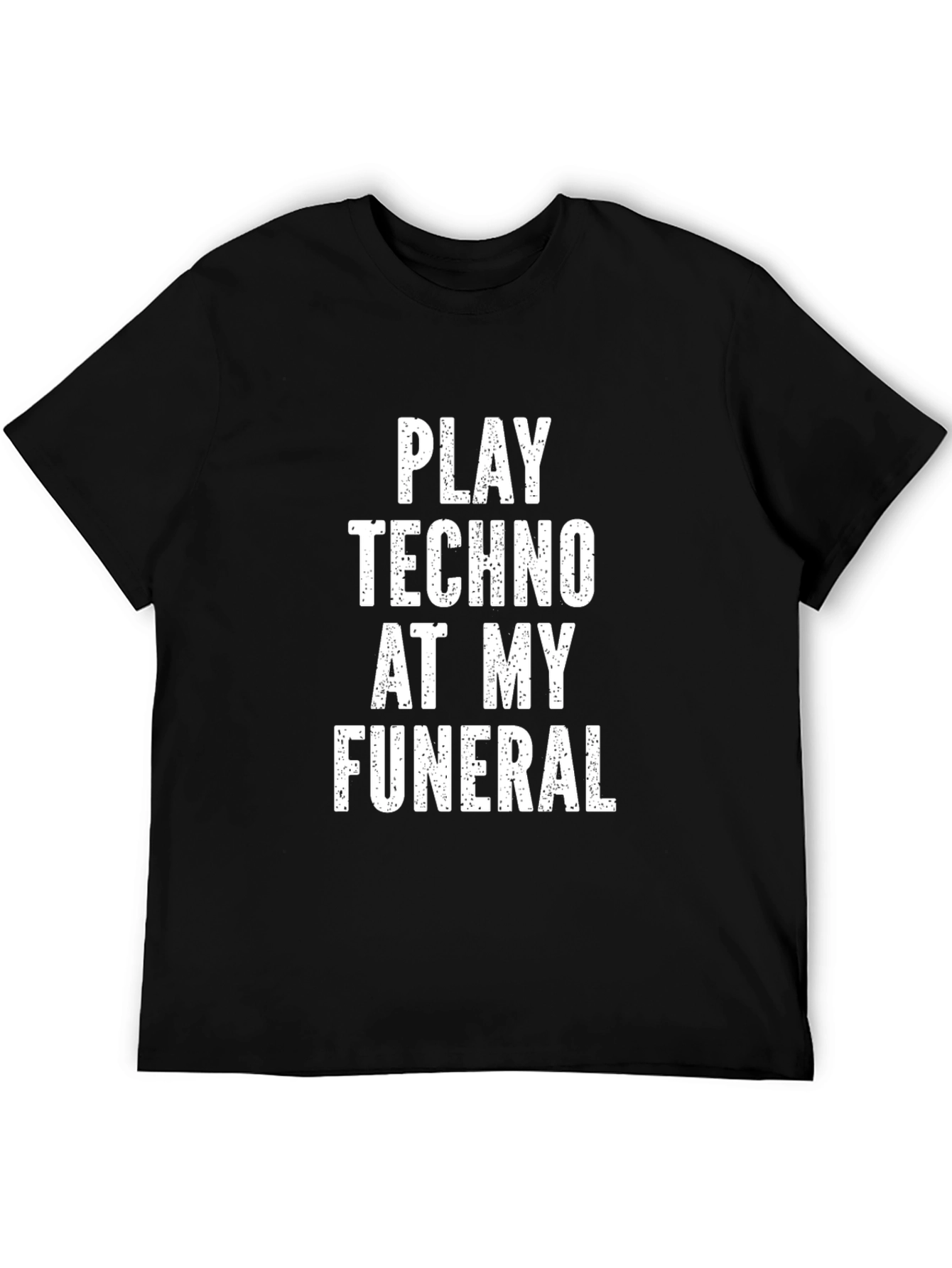 Play Techno at My Funeral Graphic Tee