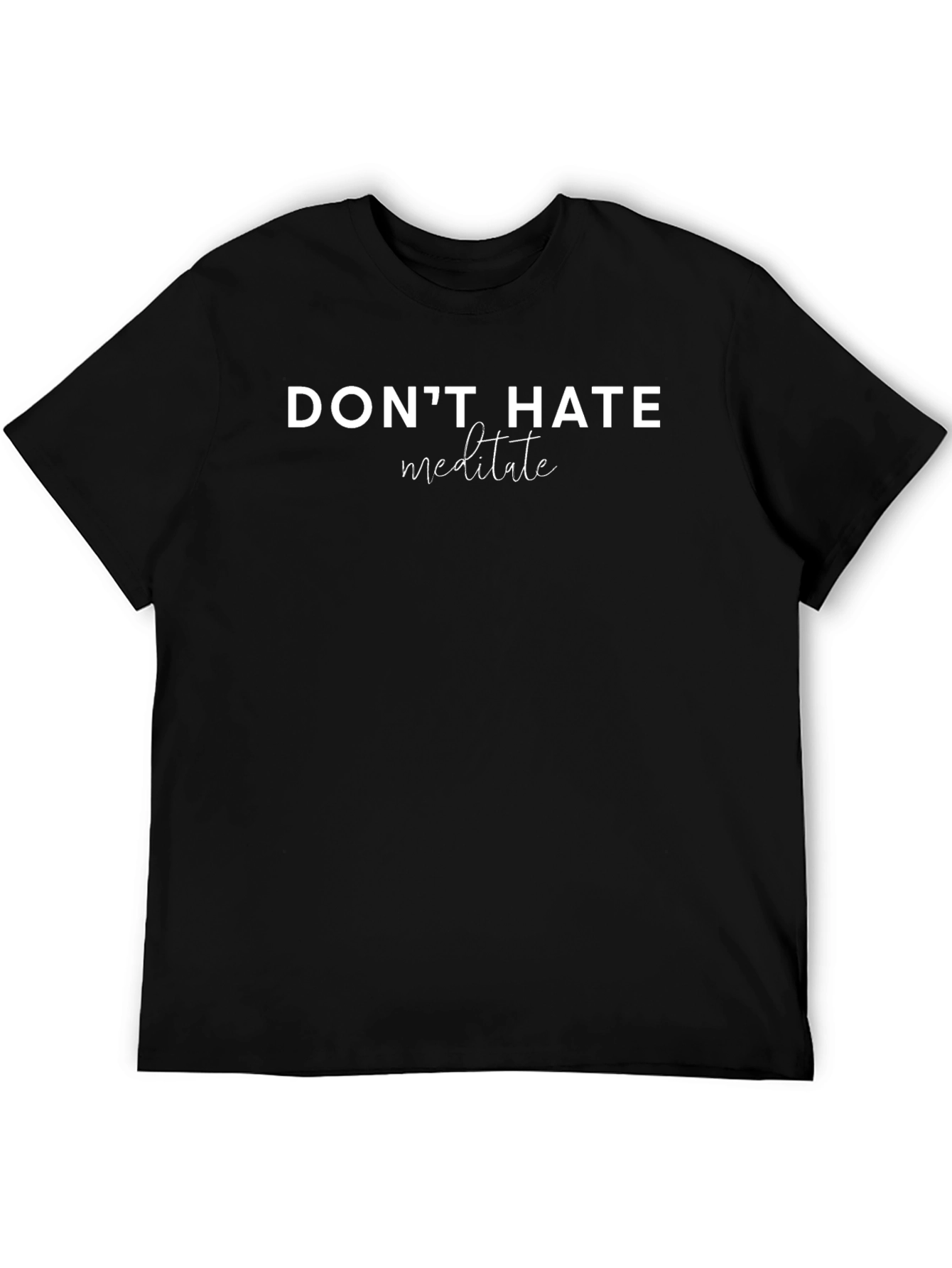 Dont Hate Meditate Black Tee
