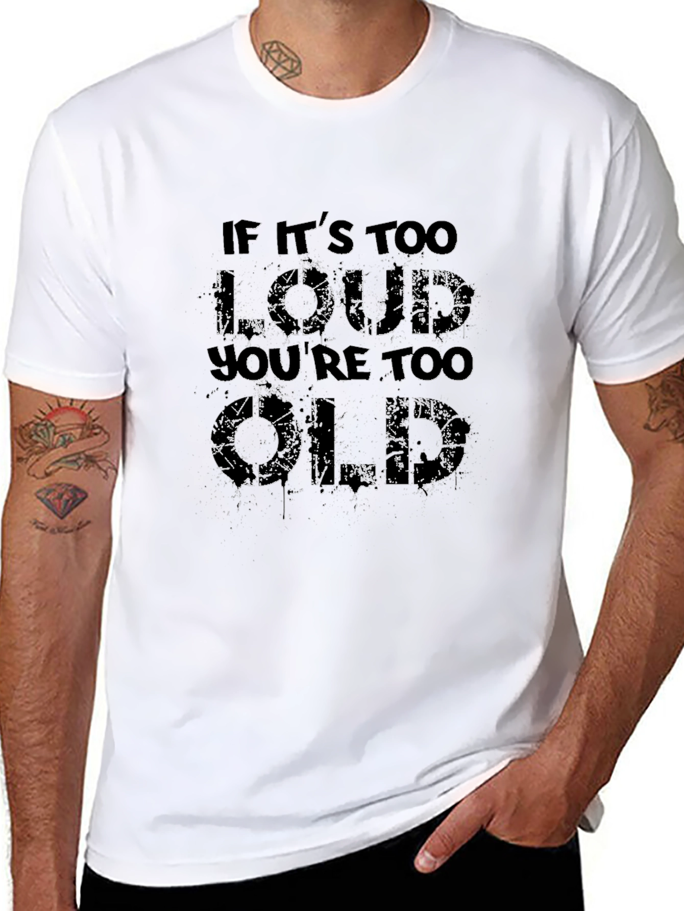 If Its Too Loud Youre Too Old T-Shirt