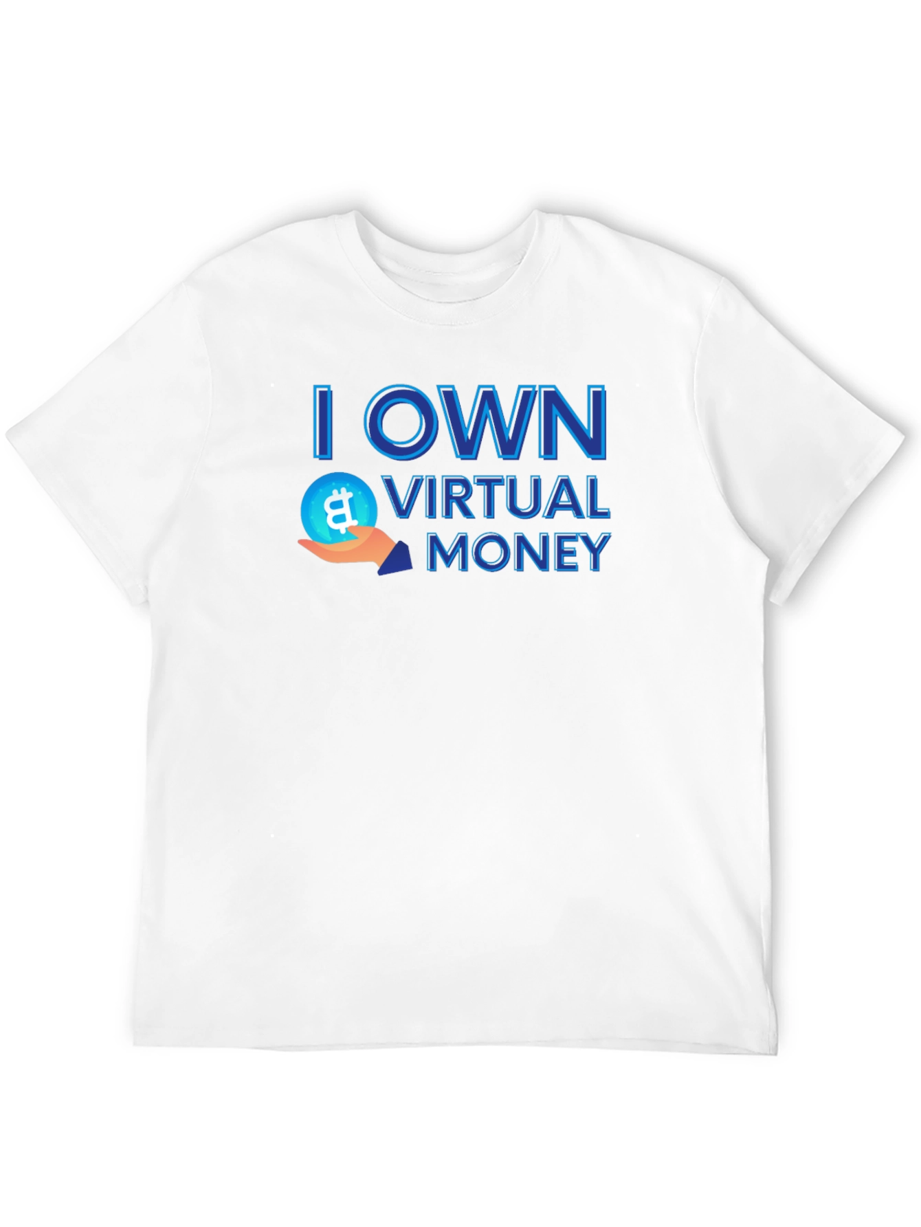 I Own Virtual Money Bitcoin T-Shirt