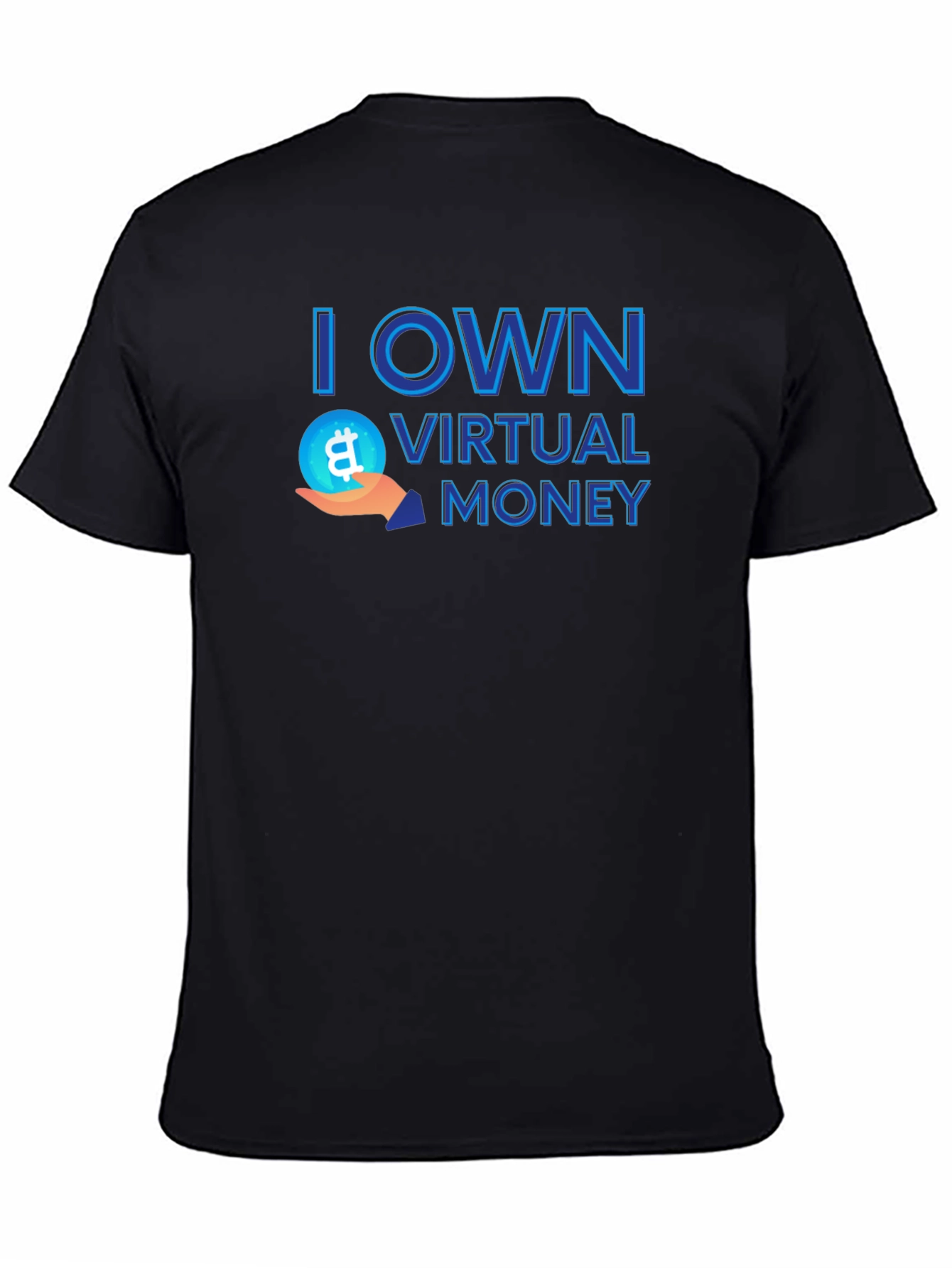 I Own Virtual Money Bitcoin T-Shirt