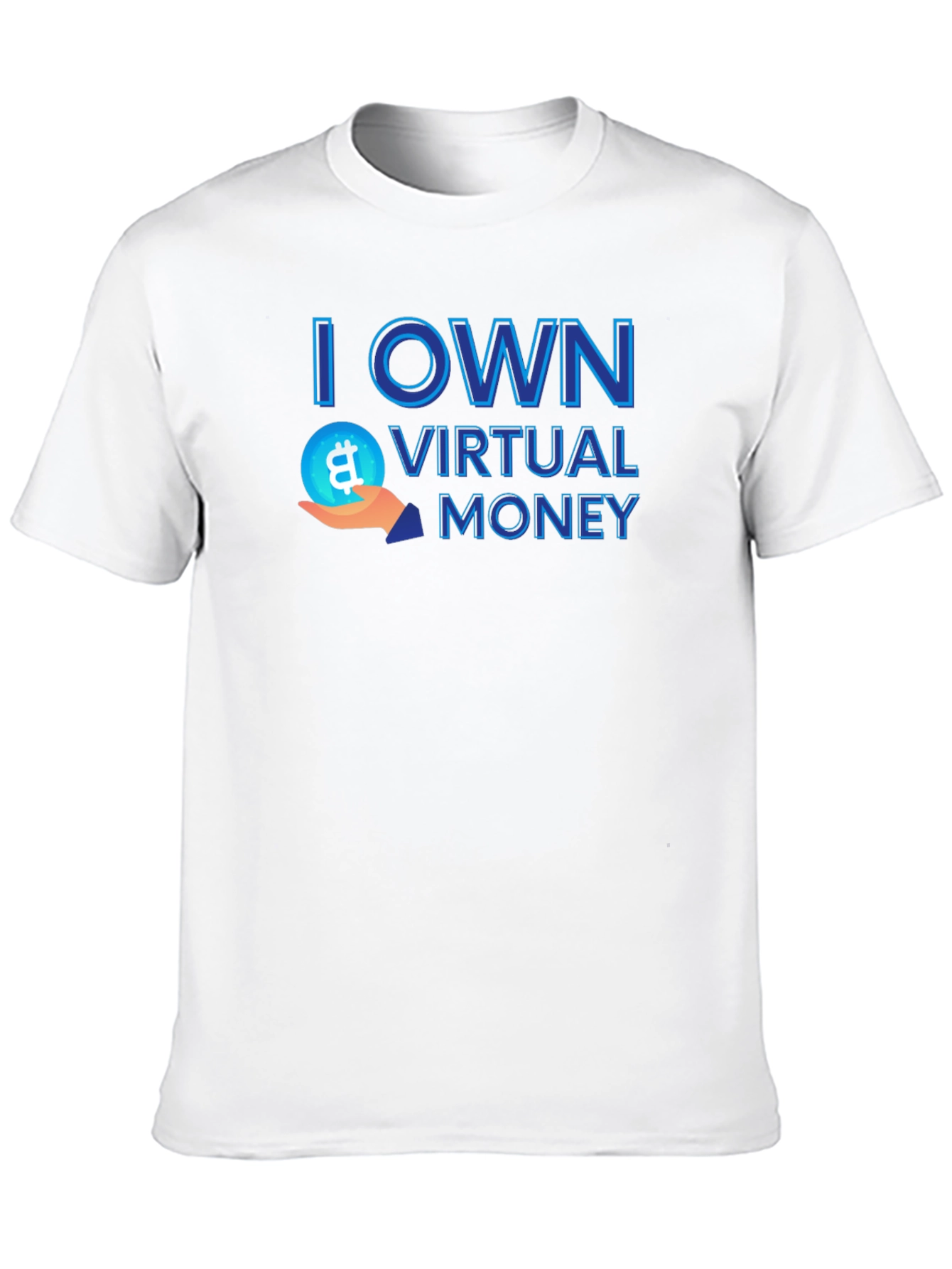 I Own Virtual Money Bitcoin T-Shirt