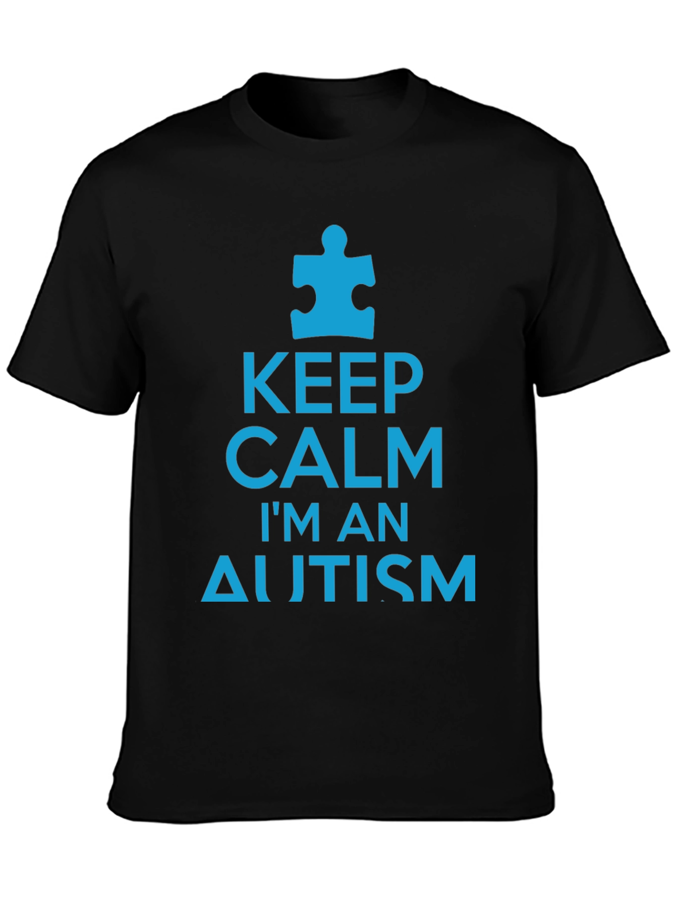 Keep Calm Im an Autism T-Shirt