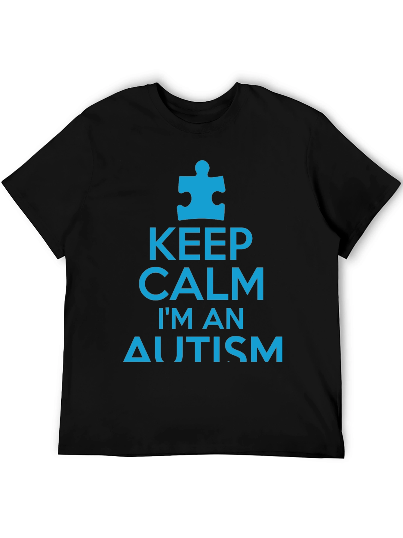 Keep Calm Im an Autism T-Shirt