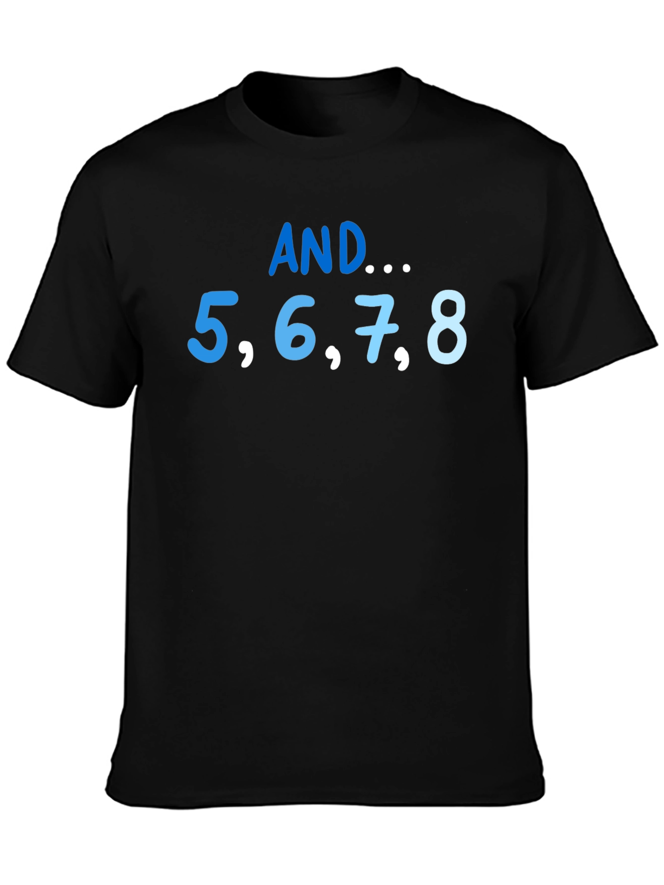 AND... 5678 Dance T-Shirt