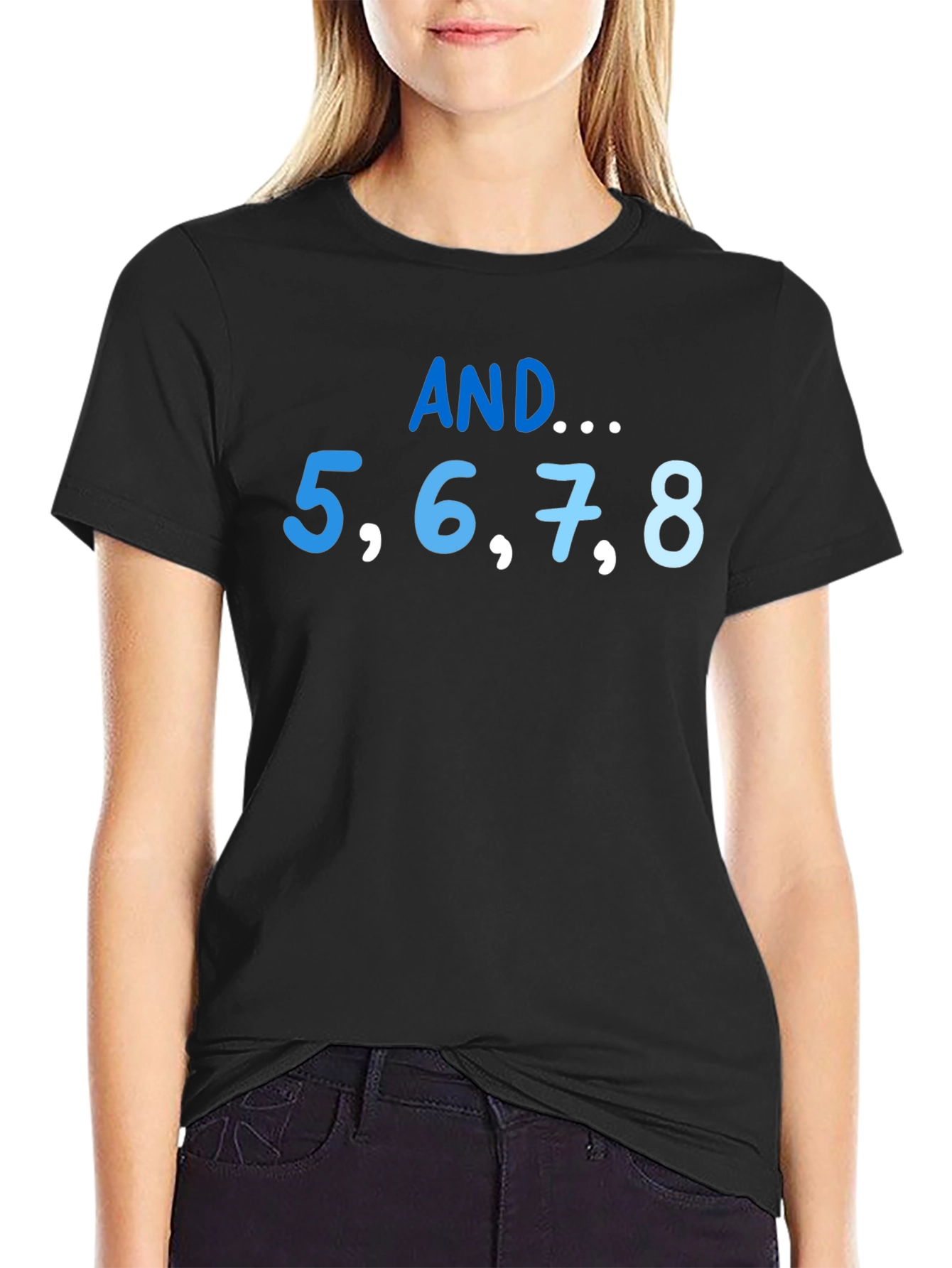 AND... 5678 Dance T-Shirt