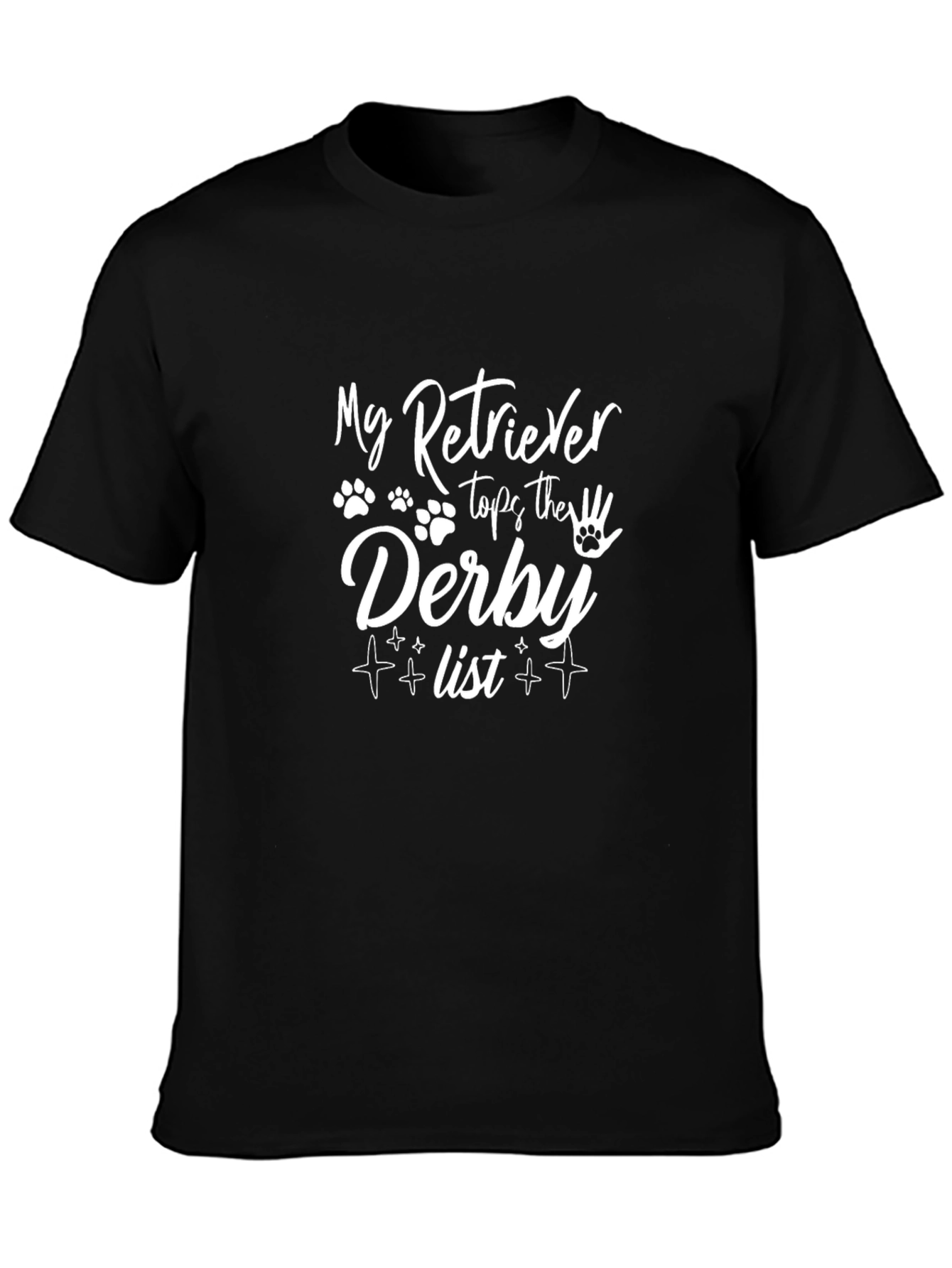 My Retriever Tops the Derby List T-Shirt