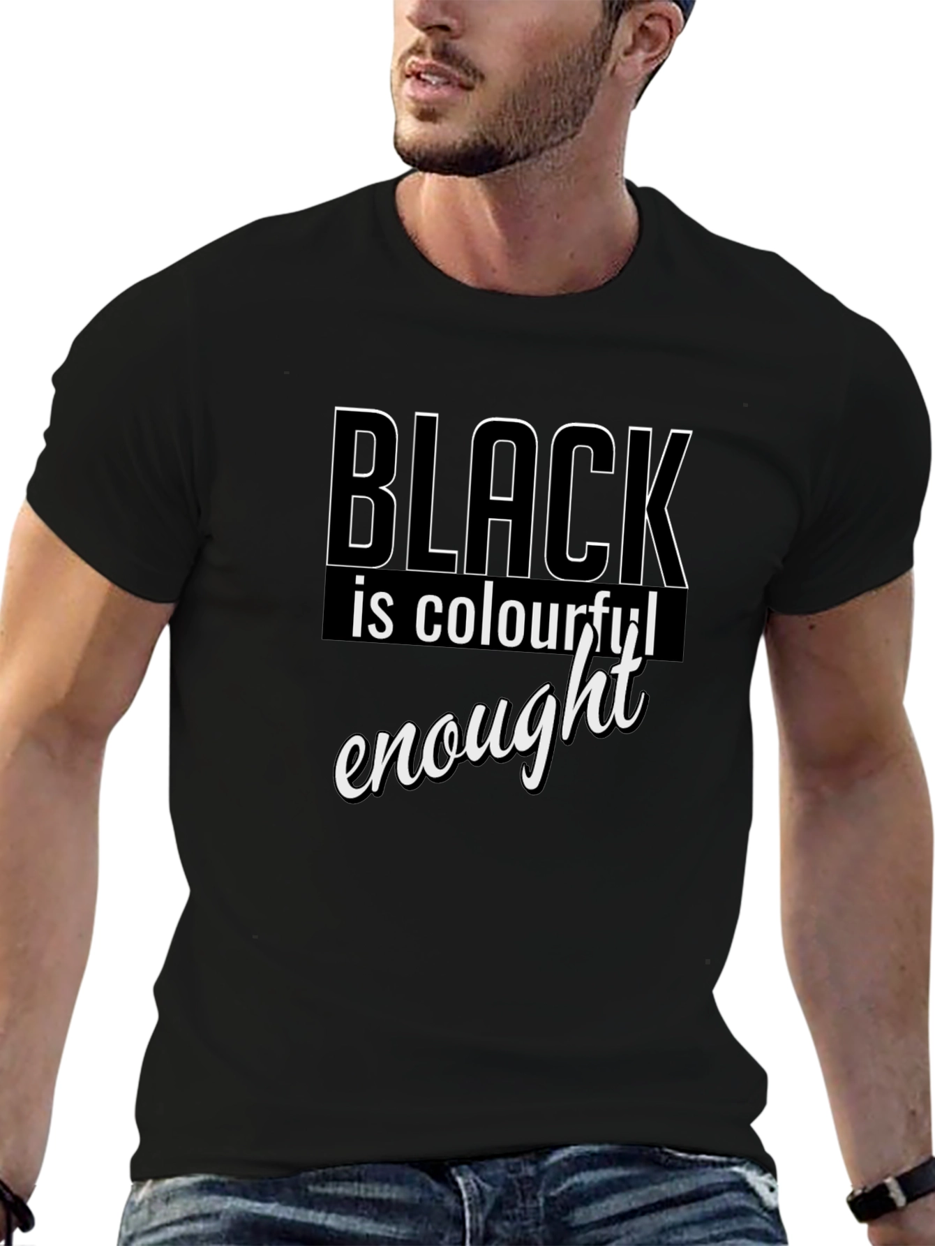Black is Colourful Enough T-Shirt