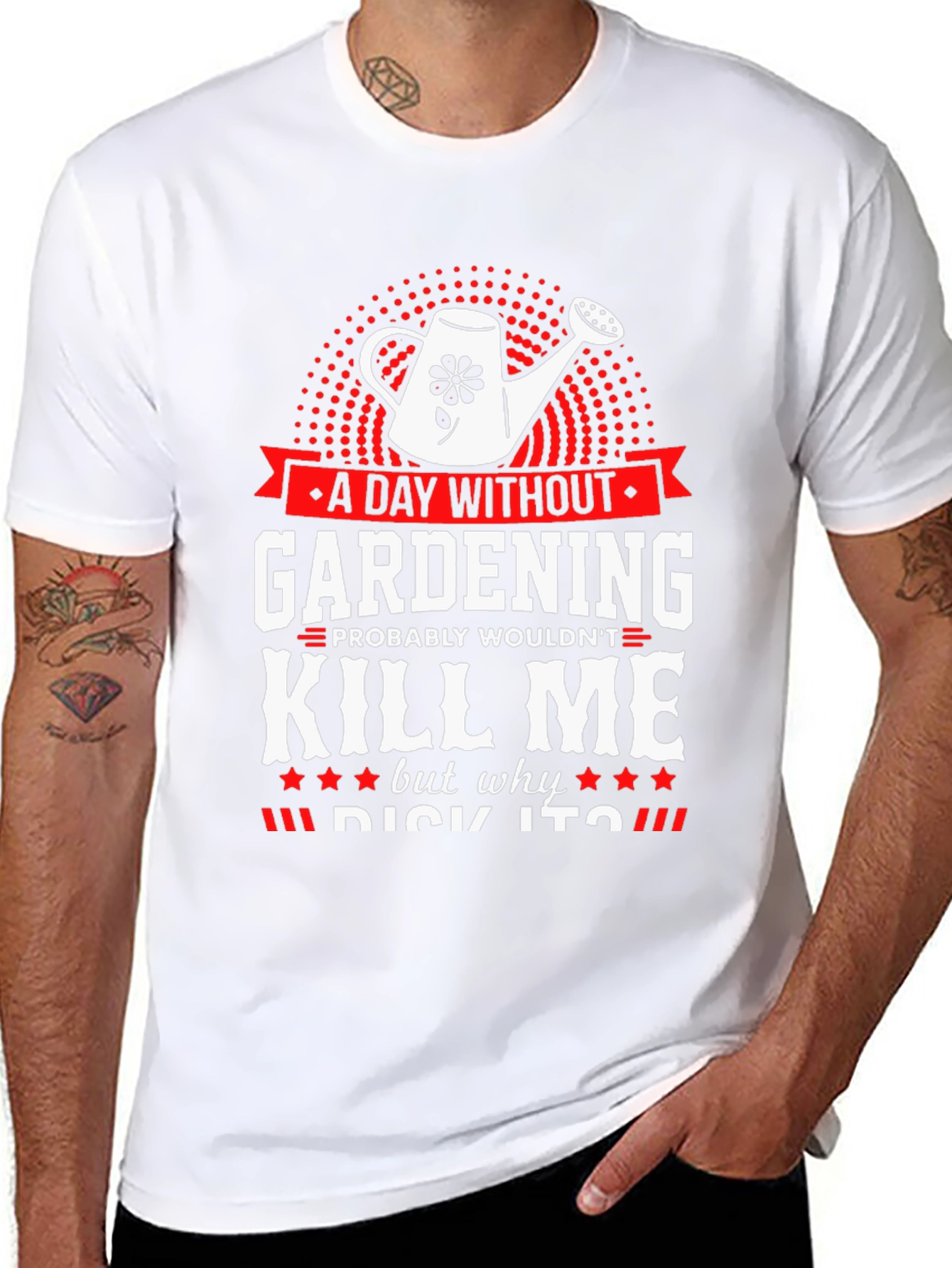 Gardening Humor T-Shirt - A Day Without Gardening
